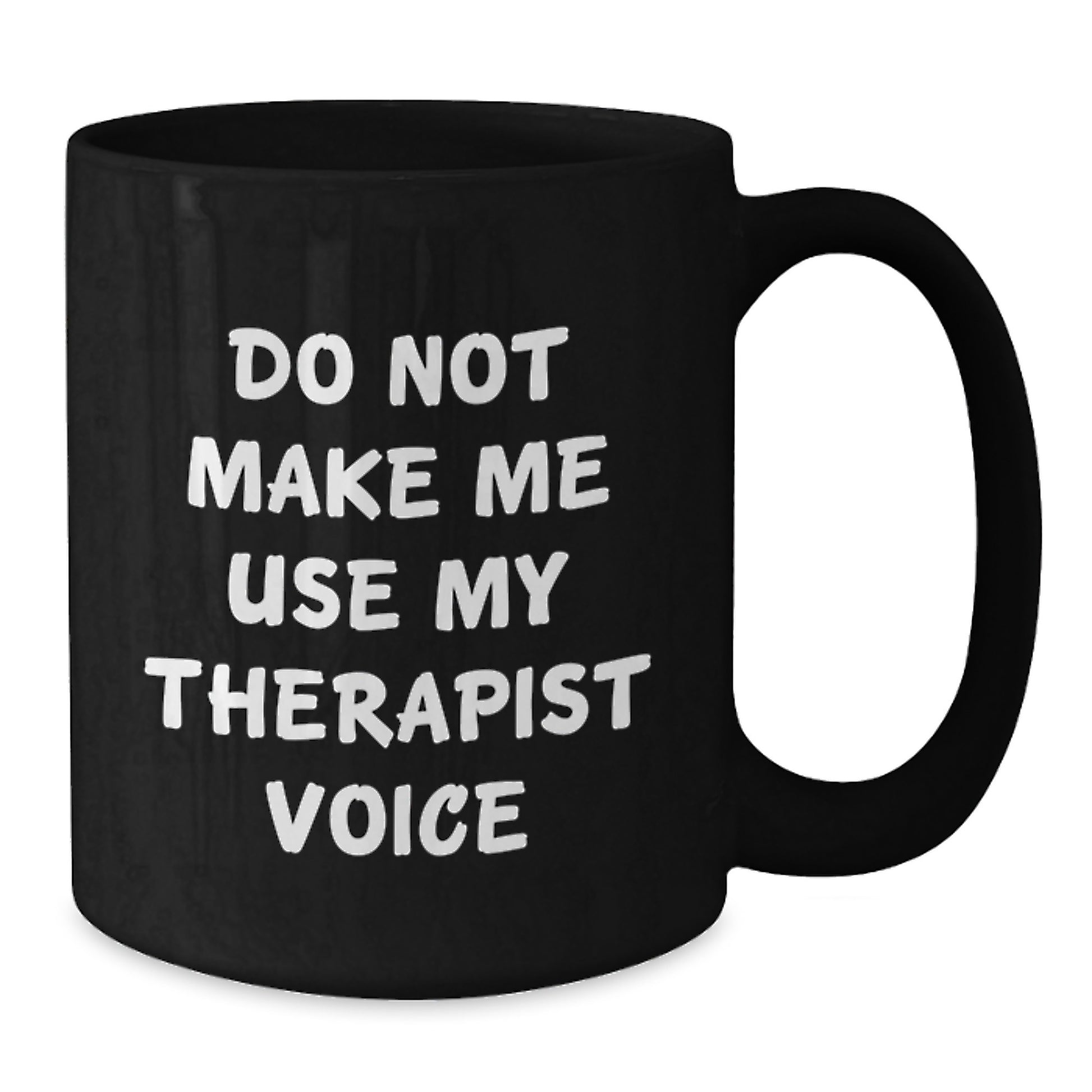 Funny Therapist Gifts from Men Friends to Therapist with Black Coffee Mug - Do Not Make Me Use My Therapist Voice - Additional