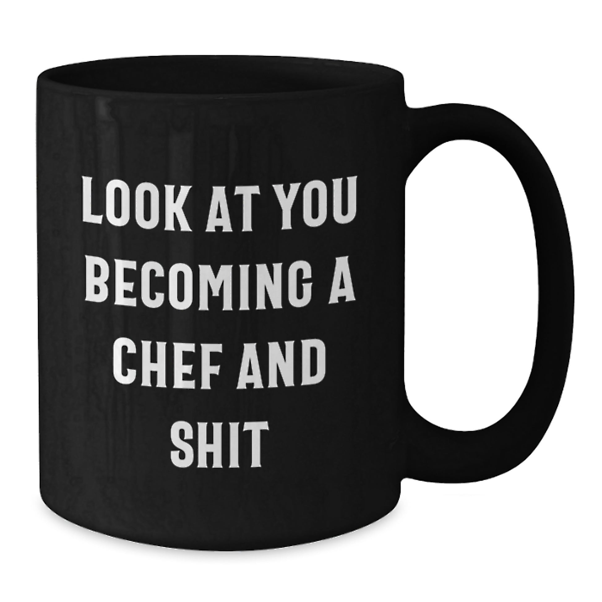Gifts from Friends for the Amazing Chef, 'Look At You Becoming A Chef And Shit', Funny Black Coffee Mug, Perfect for Mother's Day Unique Gifts - Additional