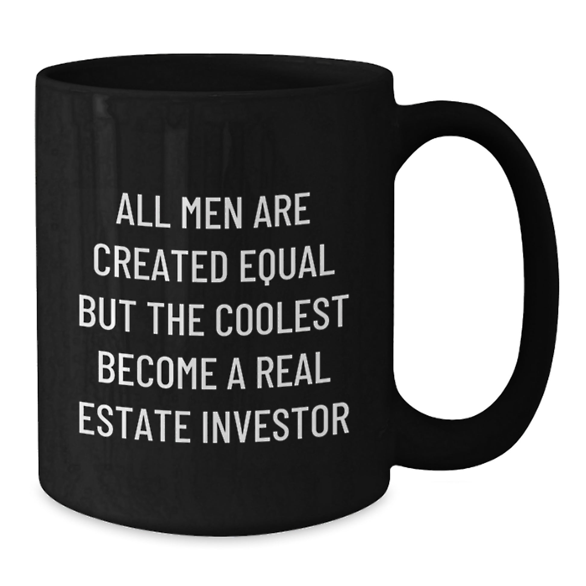 Real Estate Investor Gifts, Funny Quote Black Coffee Mug, Gifts from Friends and Family for Graduation Unique Gifts for Men, 'All Men Are Created Equal But The Coolest Become A Real Estate Investor' - Additional