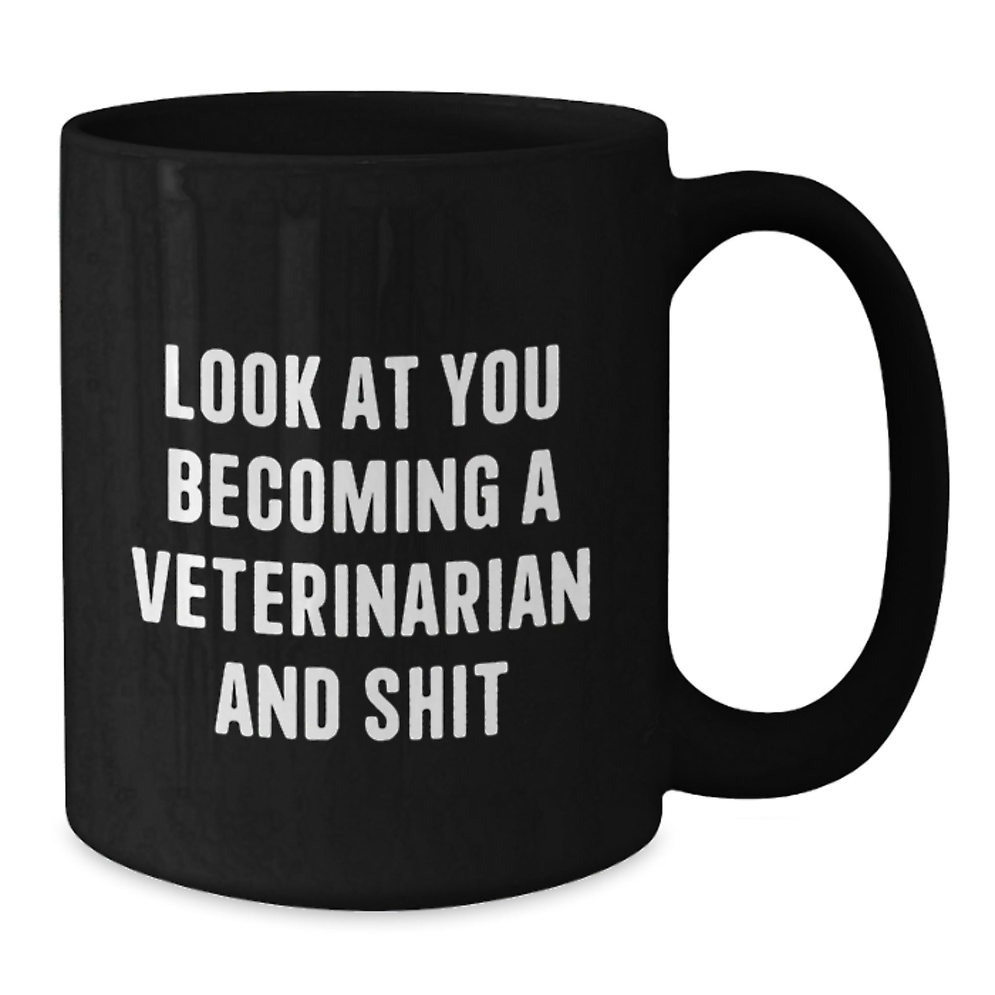 Funny Veterinarian Christmas Unique Gifts from Friends and Family for Veterinarian Men and Women - Look At You Becoming A Veterinarian And Shit Black Coffee Mug - Additional