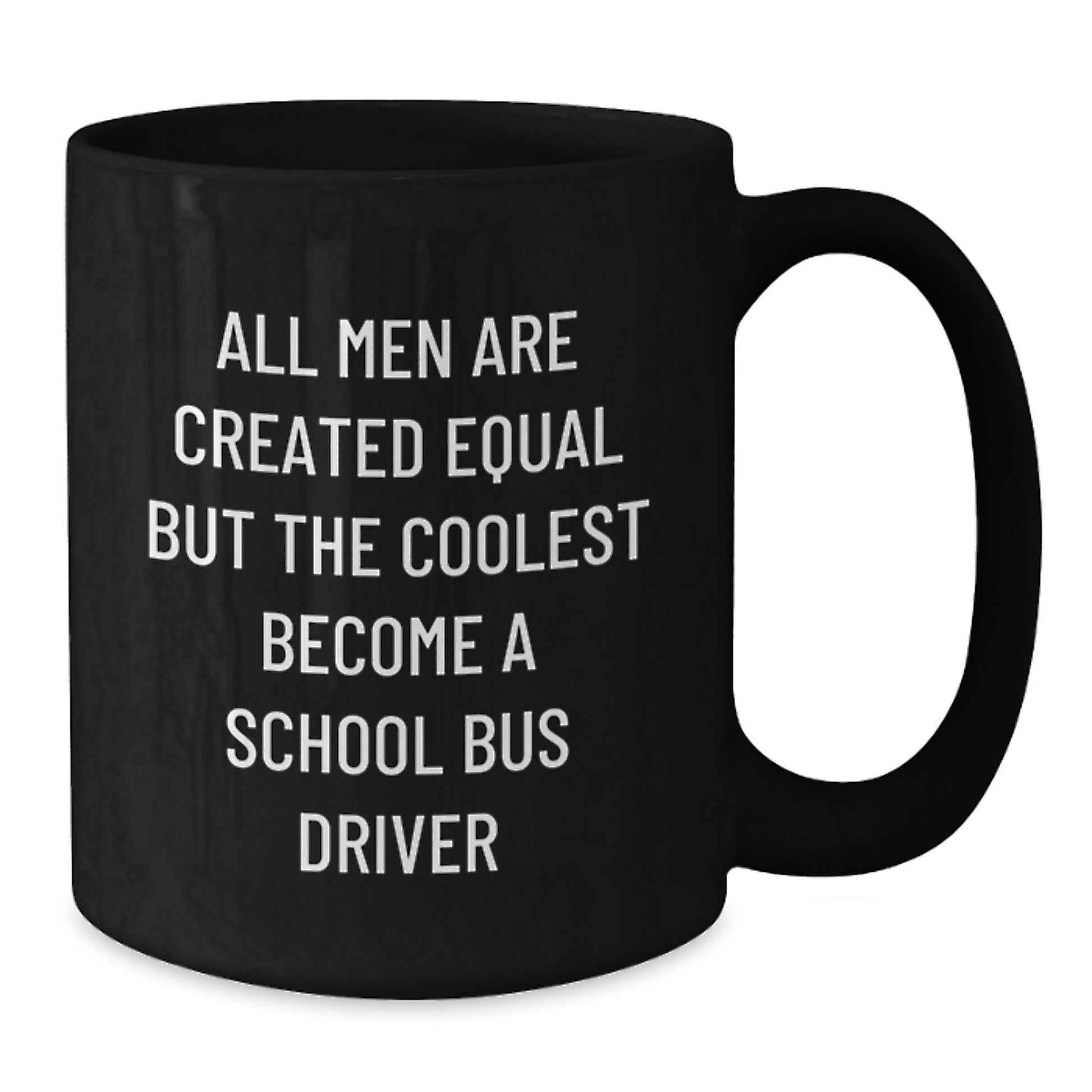 Funny School Bus Driver Gifts for Him, Unique Black Coffee Mug from Son, Daughter, or Friend - Inspirational Quote for Dad's Father's Day - Additional