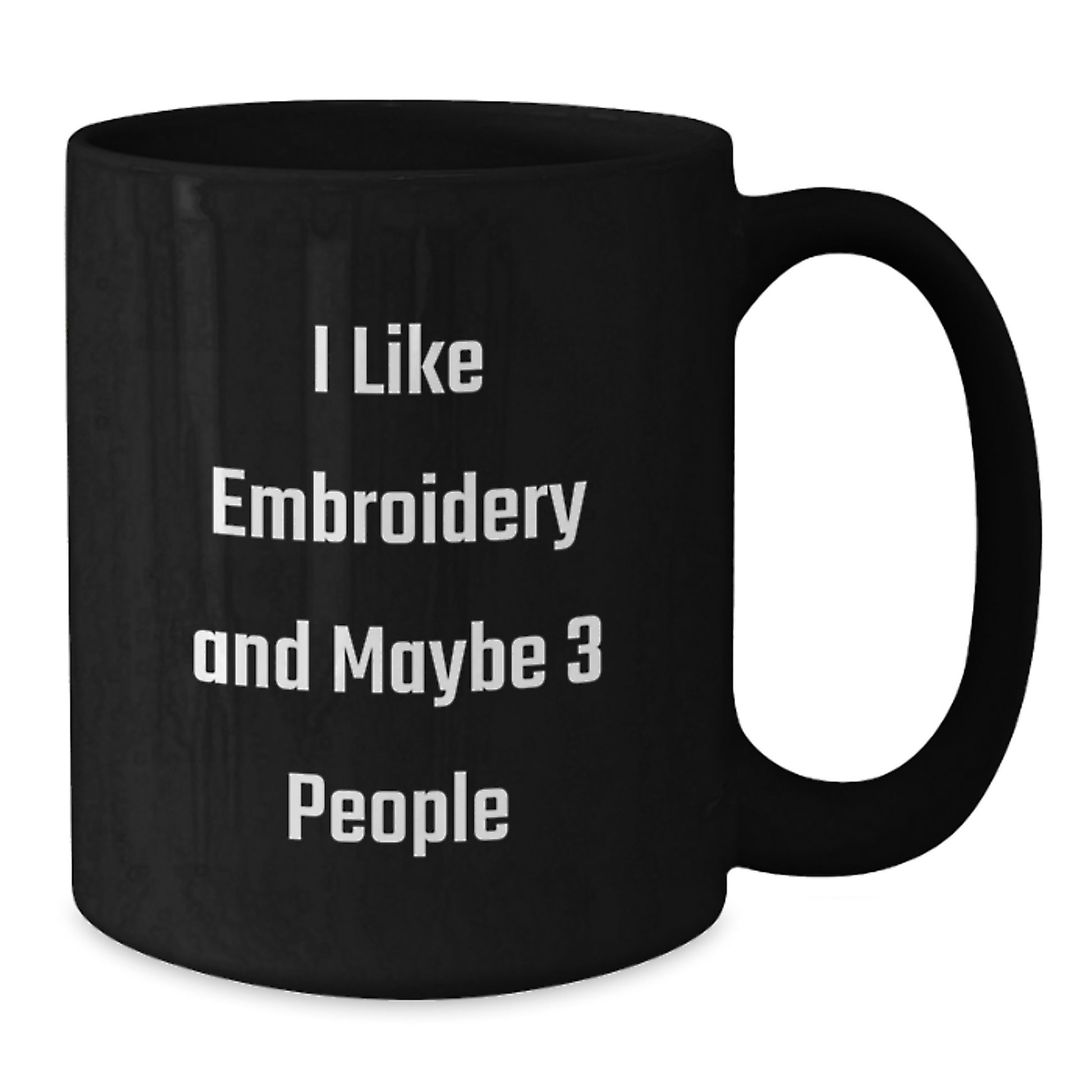 Funny Embroidery Gifts for Mom, Black Coffee Mug, Gift from Family with I Like Embroidery And Maybe 3 People Quote, Unique Mother's Day Unique Gifts - Additional