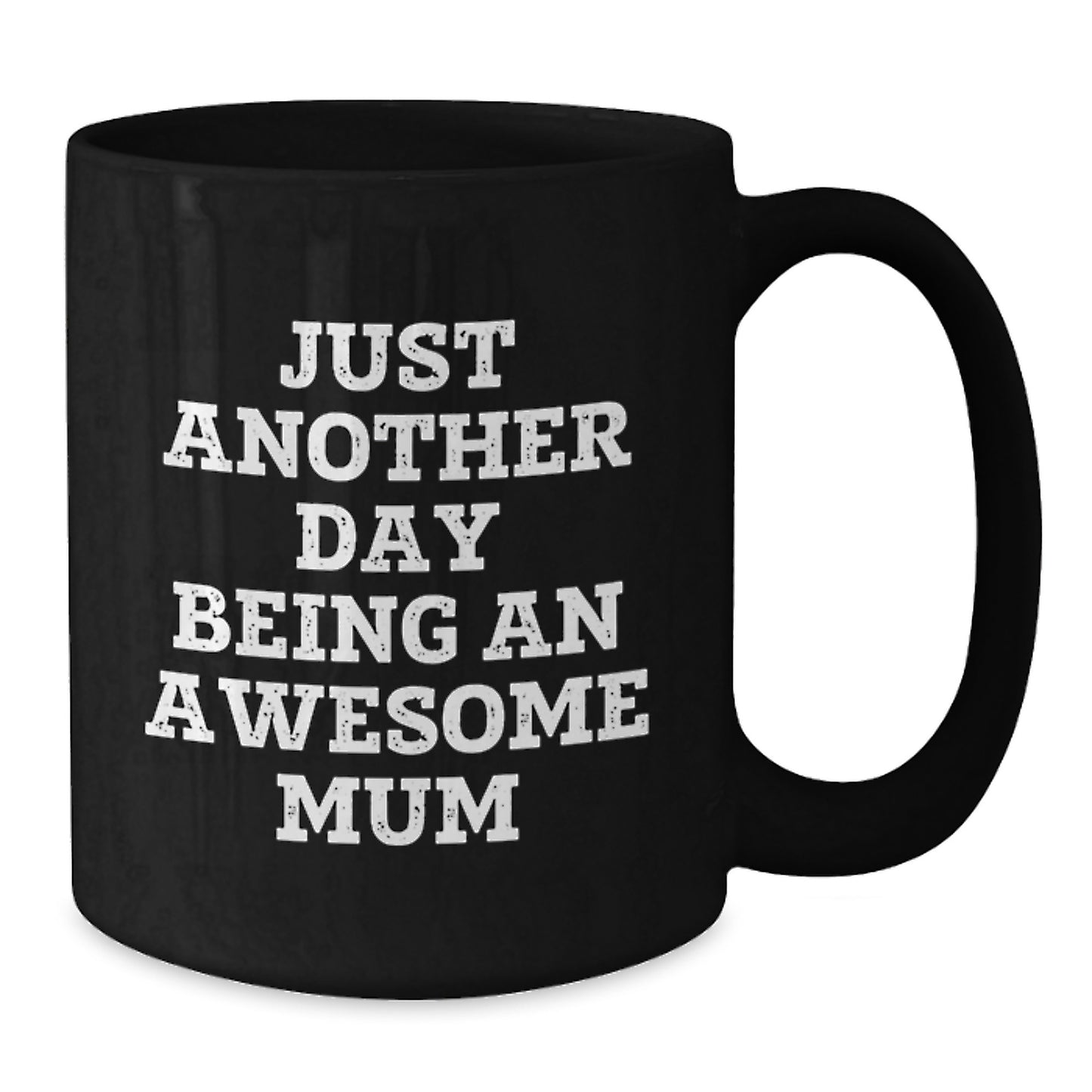 Funny Mum Gifts from Men, Women, Friends, Coworkers, Family for Mum Black Coffee Mug Just Another Day Being An Awesome Mum - Additional