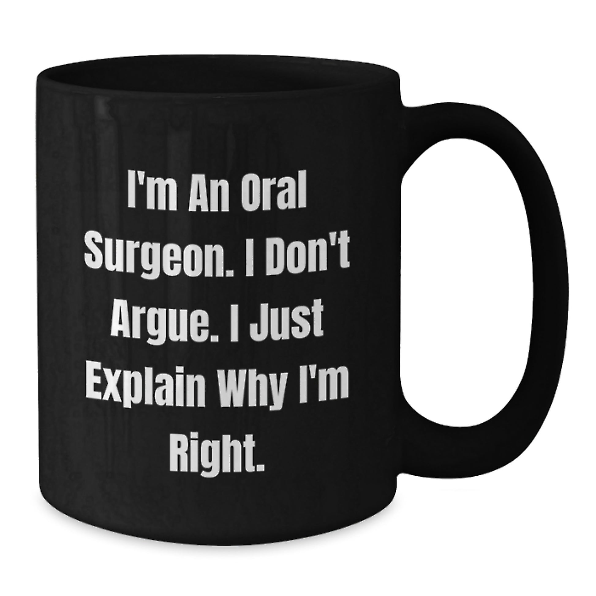 Funny Quote Gifts from Friends for Oral Surgeon Black Coffee Mug Valentine's Unique - Additional