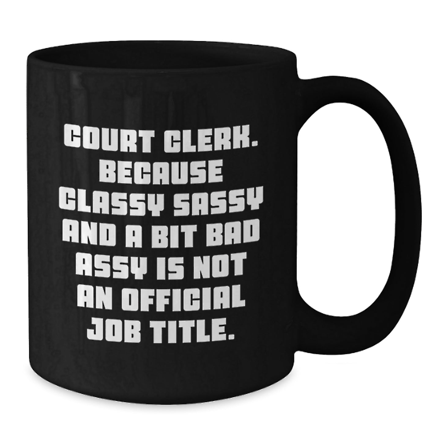 Funny Court Clerk Office Humor Black Coffee Mug Gifts for Court Clerk Mom from Family - Additional