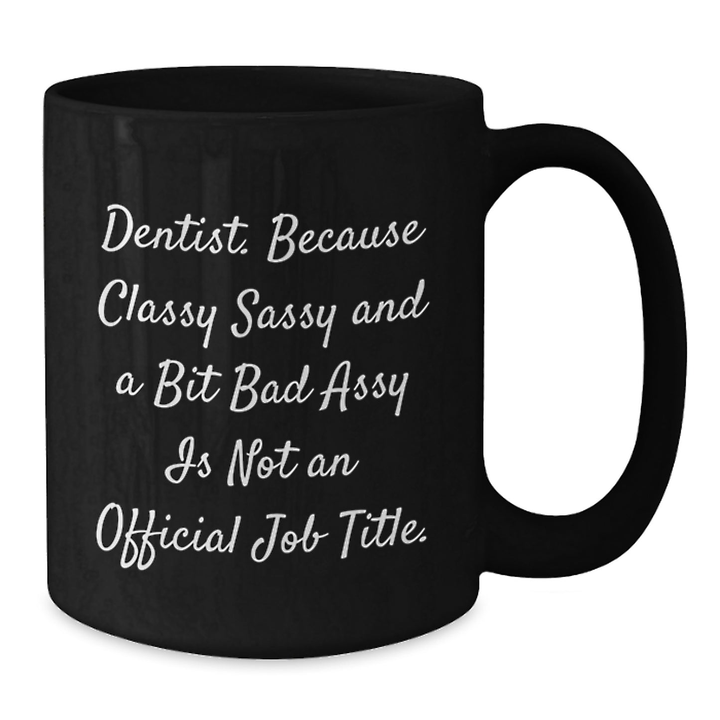 Dentist Gifts Funny Quote Black Coffee Mug, Gifts from Family to Dentist, Unique Graduation Gifts for Men - Additional