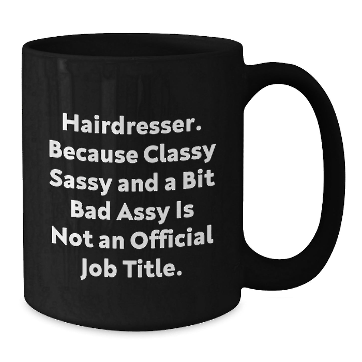 Funny Hairdresser Gifts from Friends for Hairdressers Black Ceramic Coffee Mug, 11oz or 15oz, Christmas Unique Gifts - Additional