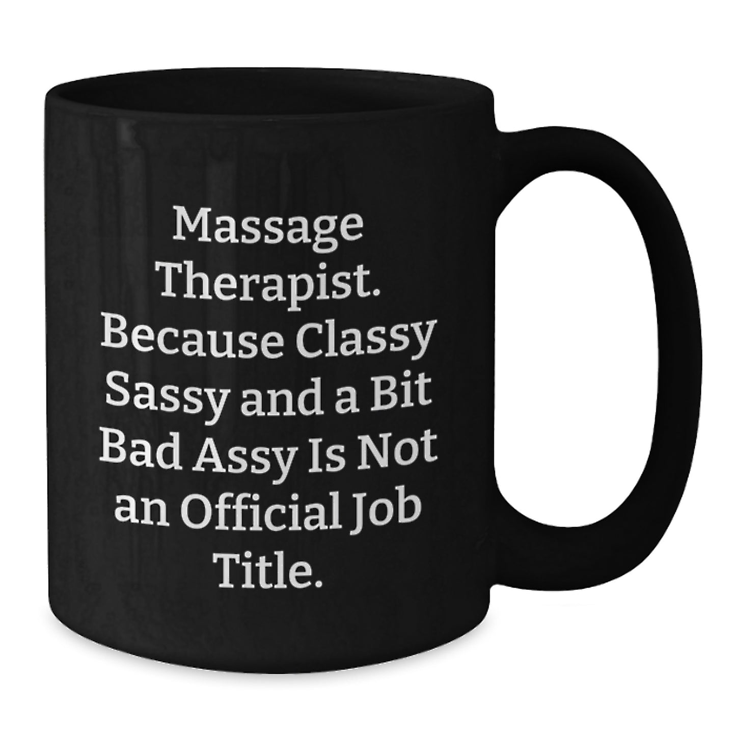 Funny Massage Therapist Gifts from Friends for Men Black Coffee Mug - Classy Sassy And A Bit Fearlessy - Additional
