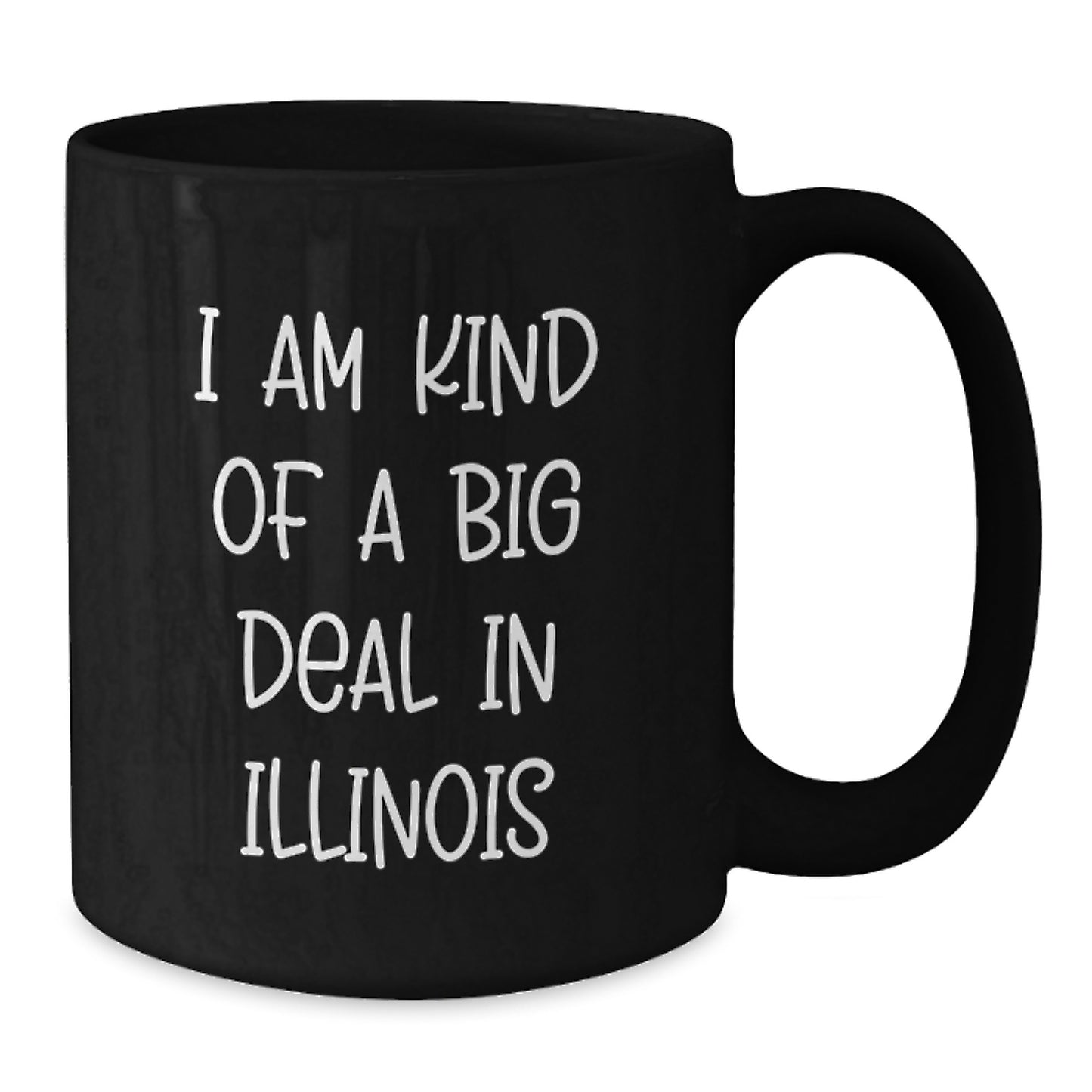 Funny Illinois Gifts for Men Women Friends from Friends, I Am Kind Of A Prime Selection In Illinois Coffee Mug for Illinois Lovers, Unique Christmas Unique Gifts - Additional