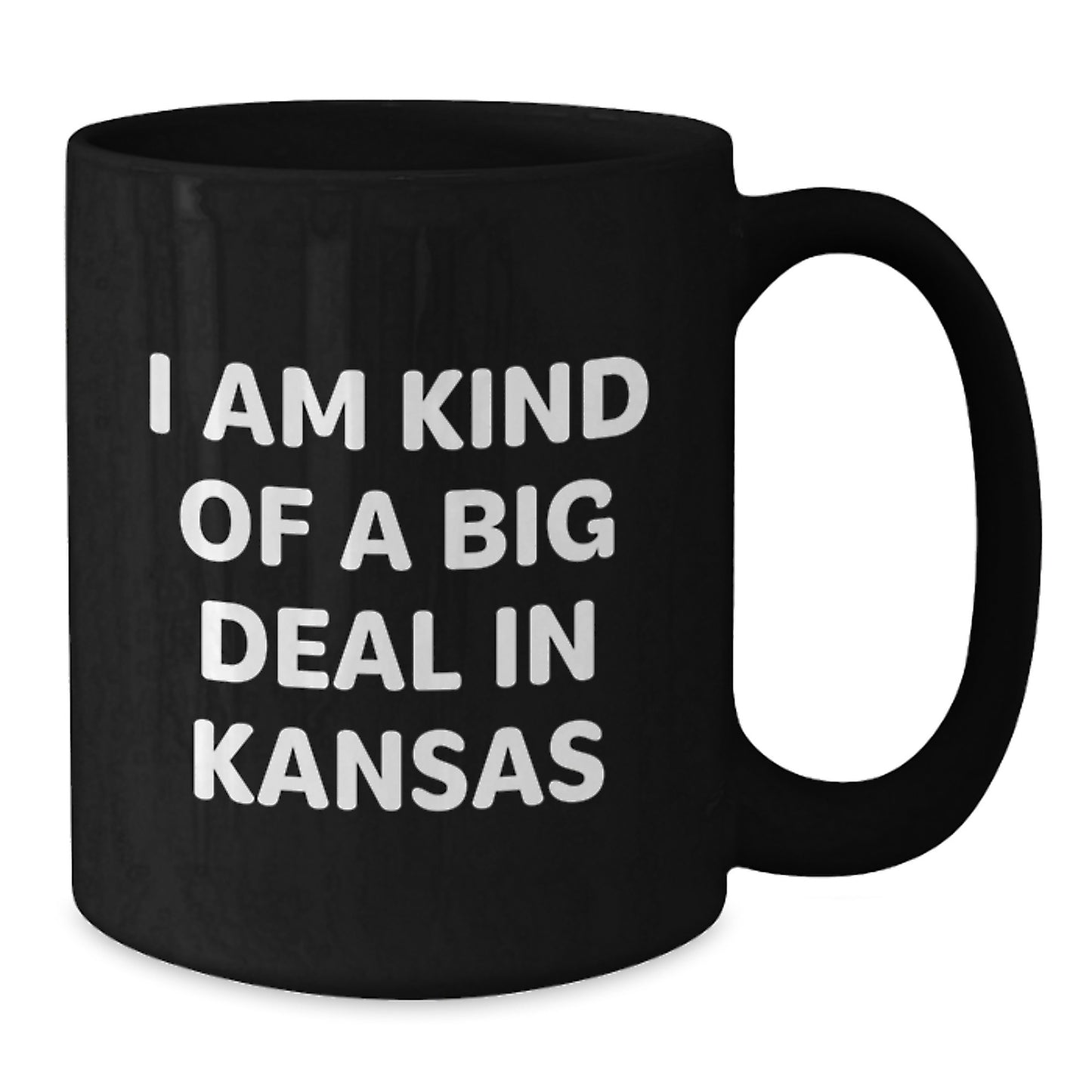 Funny Kansas Gifts, Black Coffee Mug, 'I Am Kind Of A Prime Selection In Kansas', Perfect for Kansas Men or Women on Father's Day - Additional