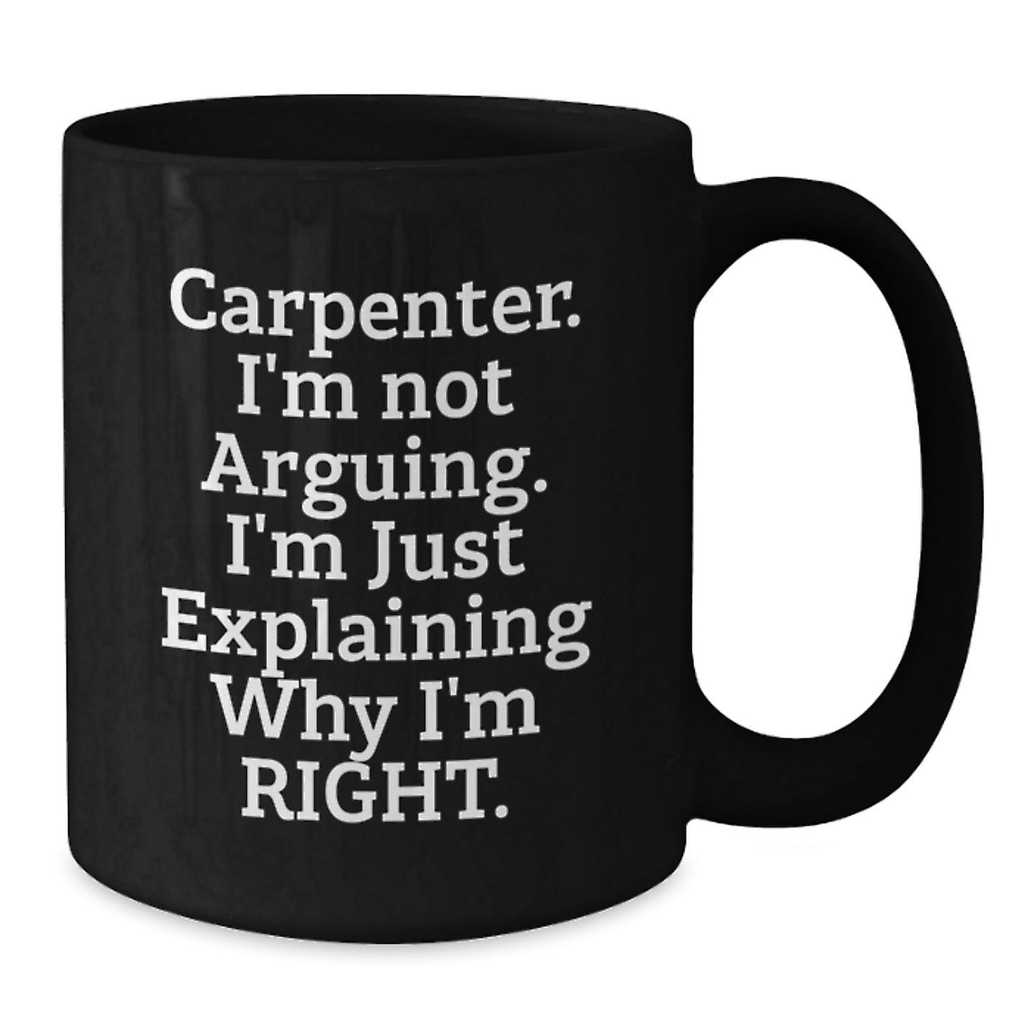 Funny Quote for Carpenter Birthday Unique Gifts from Men to Best Friends Black Coffee Mug - Additional