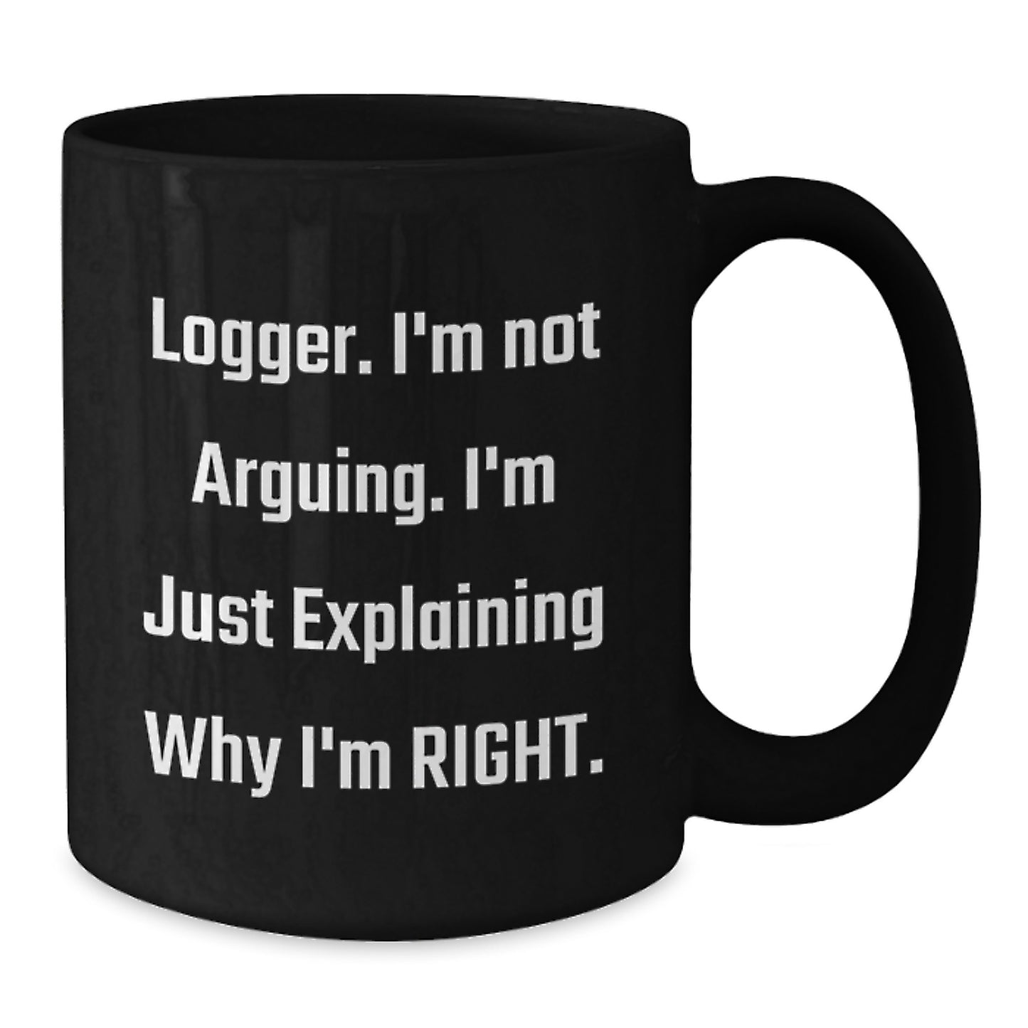 Graduation Unique Gifts for Logger Friends Funny Black Coffee Mug - Additional
