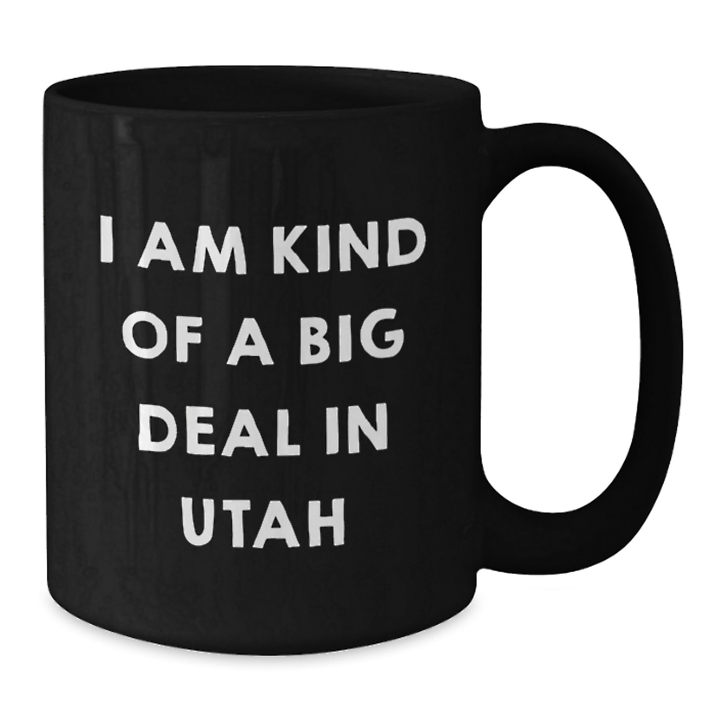Utah Gifts for Dad - Funny I Am Kind Of A Prime Selection In Utah Black Coffee Mug for Father's Day - Additional