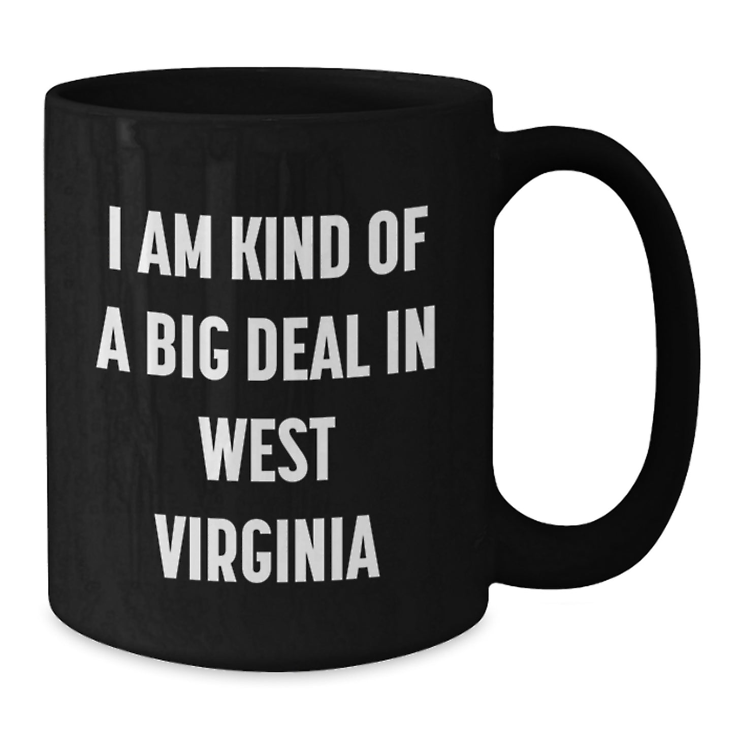 West Virginia Proud Gifts from Friends and Family, Funny I Am Kind Of A Prime Selection In West Virginia Birthday Unique Gifts - Additional