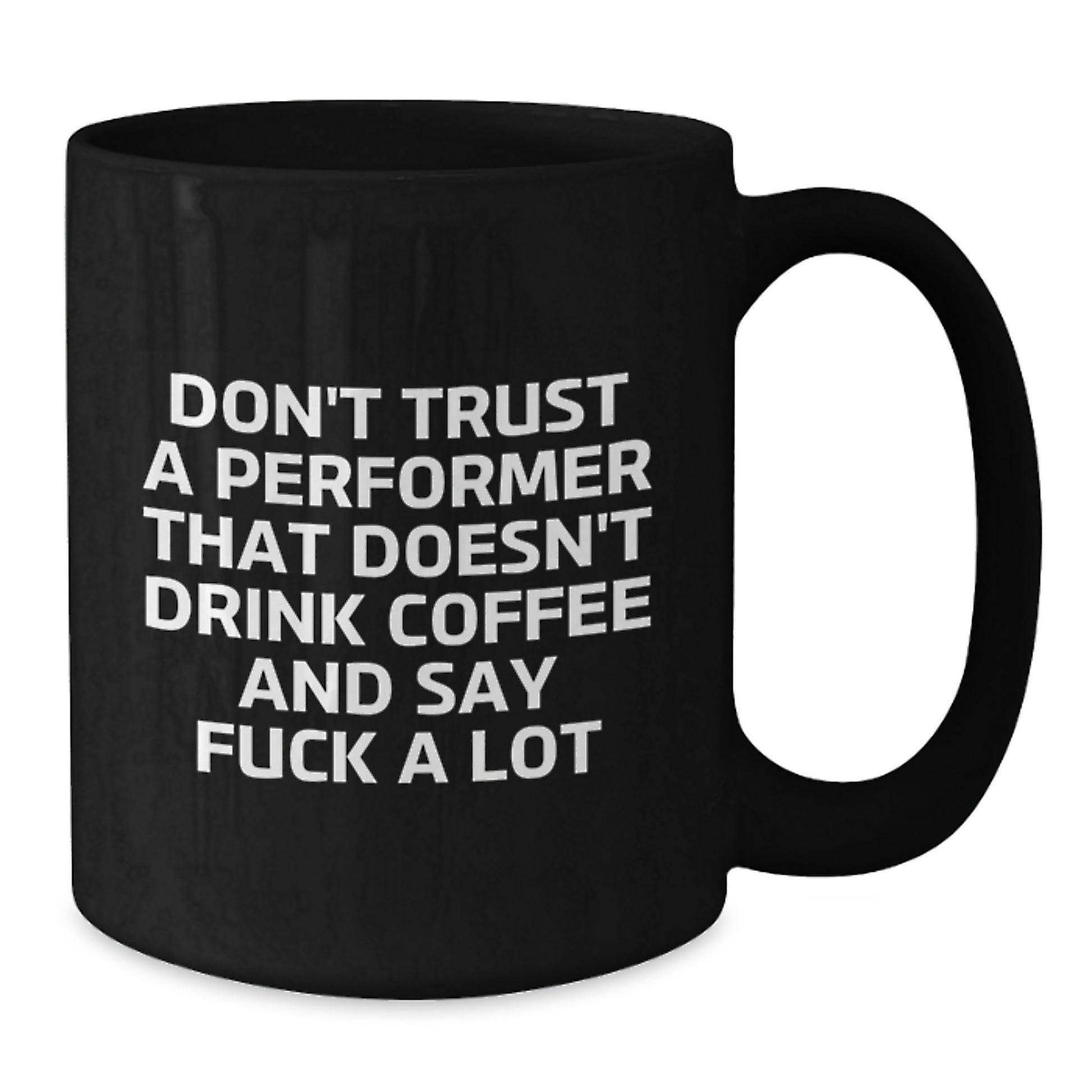 Funny Performer Gifts for Men from Friends, Unique Black Coffee Mugs with 'Don't Trust a Performer That Doesn't Drink Coffee and Say F--king Awesome', Perfect Graduation Unique Gifts for Him - Additional