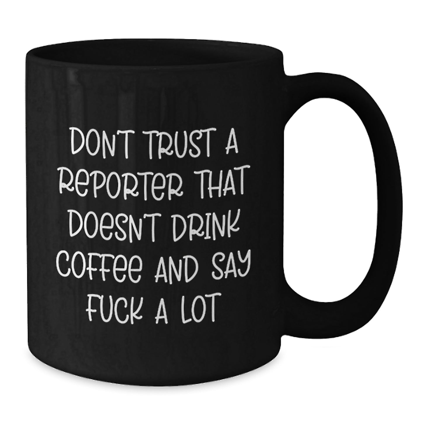 Reporter Gifts for Men Funny Black Coffee Mug with Quote - Gifts from Friends, Family, or Coworkers for Graduation - Additional