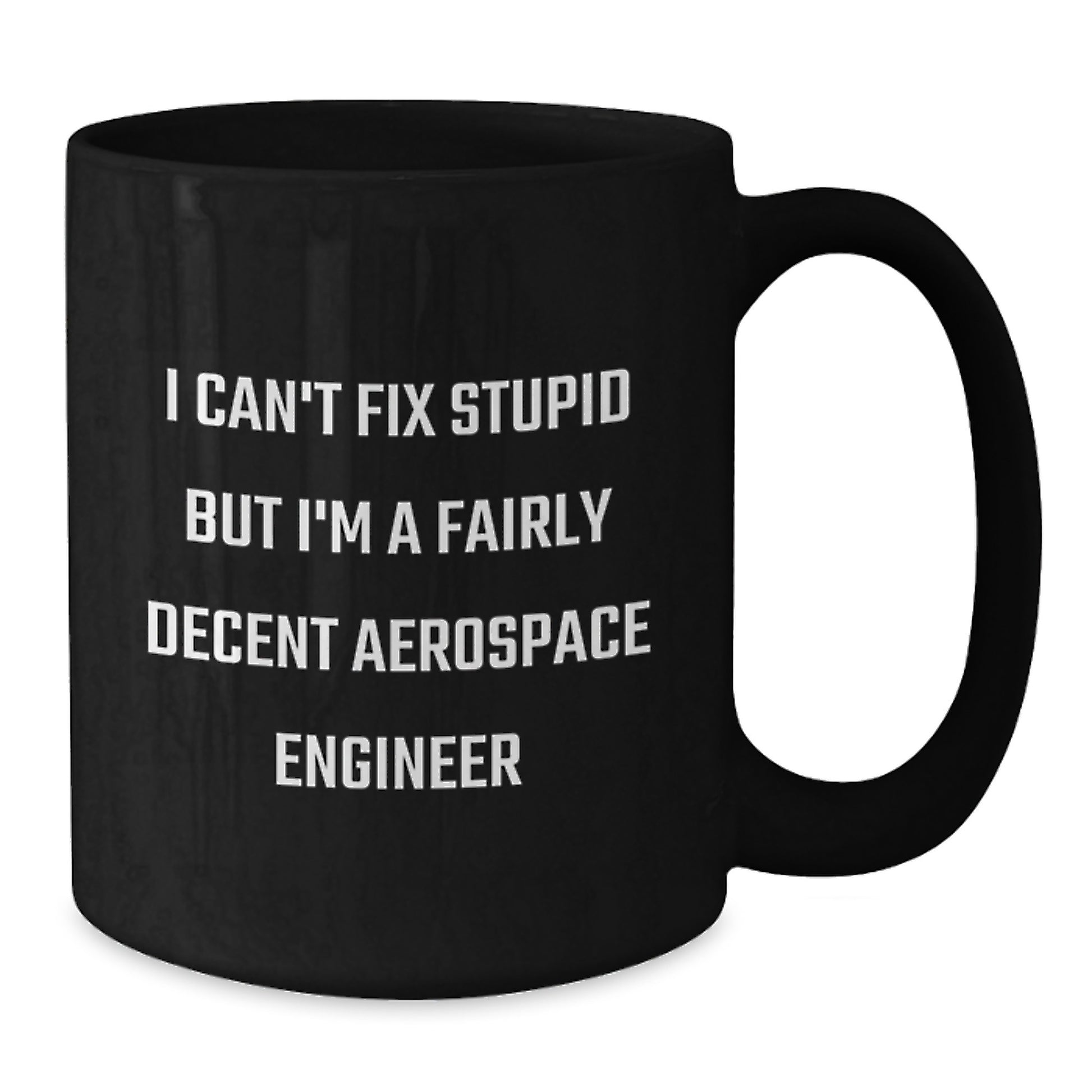 Funny Aerospace Engineer Gifts - Unique Black Coffee Mug for Graduation from Friends to Aerospace Engineer - Additional
