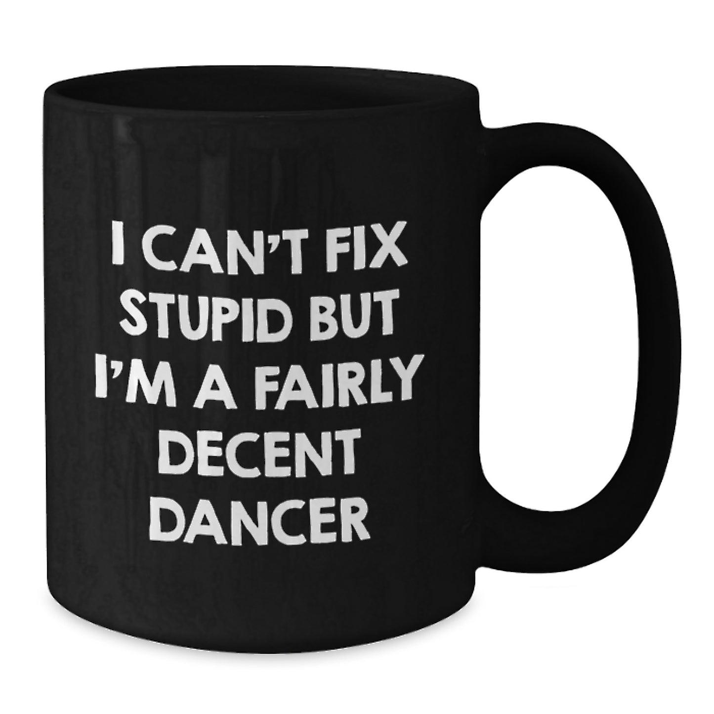 Funny Quote Dancer Gifts for Men Women Friends Family Graduation Unique Black Coffee Mug - Additional