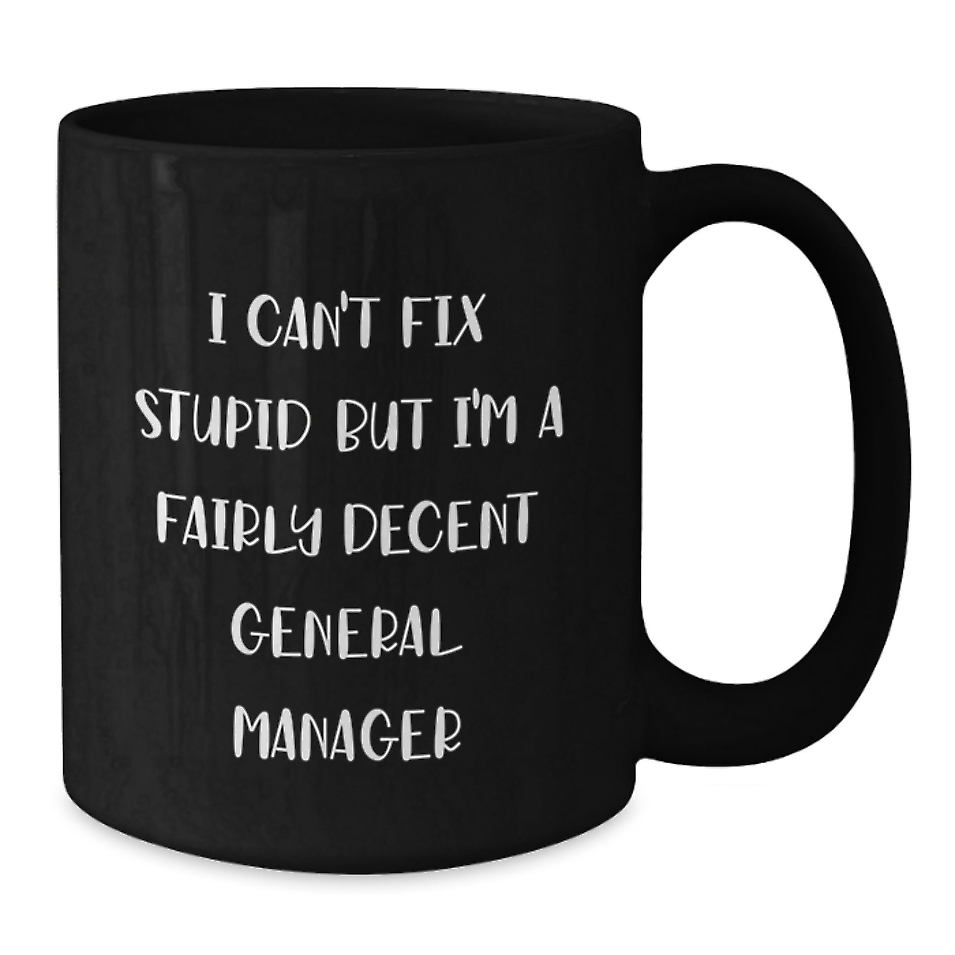 Funny General Manager Gifts from Friends - I'm A Fairly Decent General Manager Black Coffee Mug - Perfect for General Manager Graduation Unique Gifts - Additional
