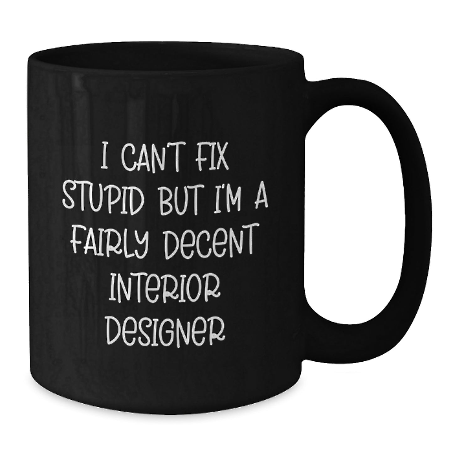A Decent Interior Designer, Funny Gift for Men, Women, Coworkers, from Friends, Unique Graduation Unique Gifts from Interior Designer - Additional