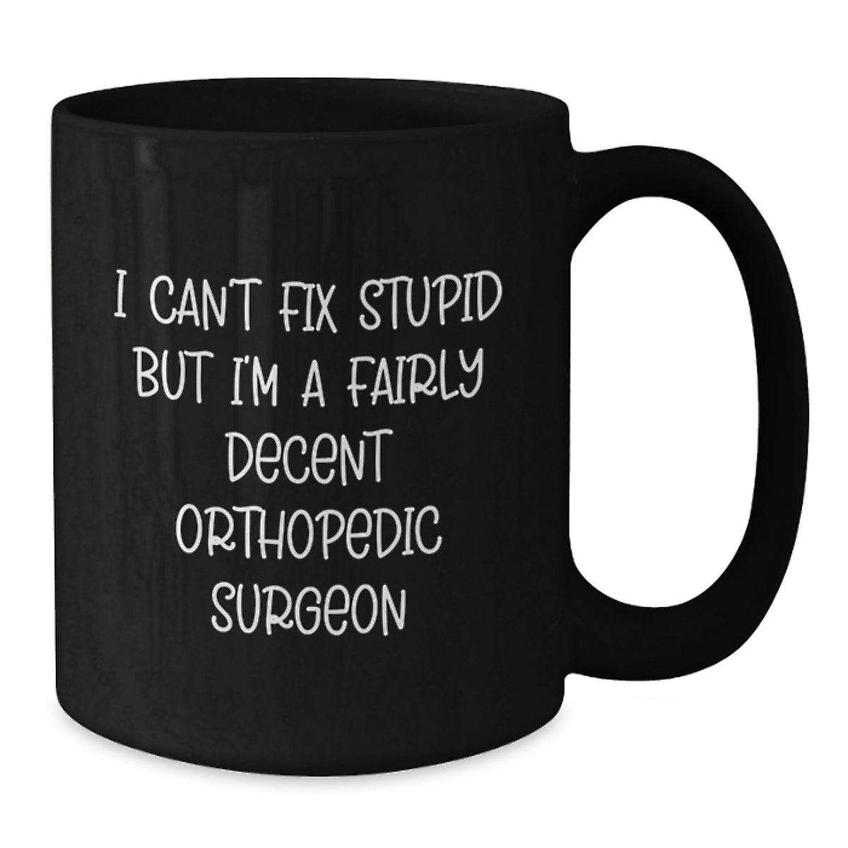 Christmas Gift for Her Witty Orthopedic Surgeon Mug - A Fairly Decent - Additional