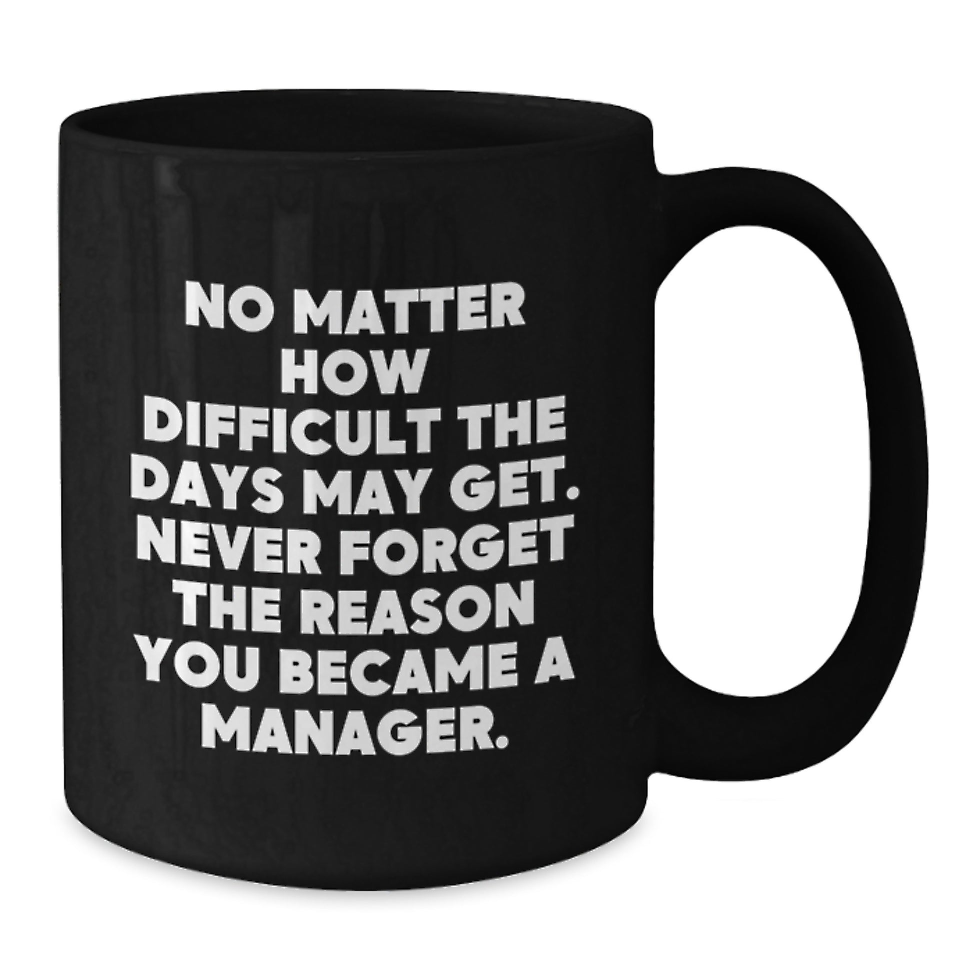 Funny Inspirational Manager Gifts from Friends Black Coffee Mug for Graduation Unique Gifts - Additional