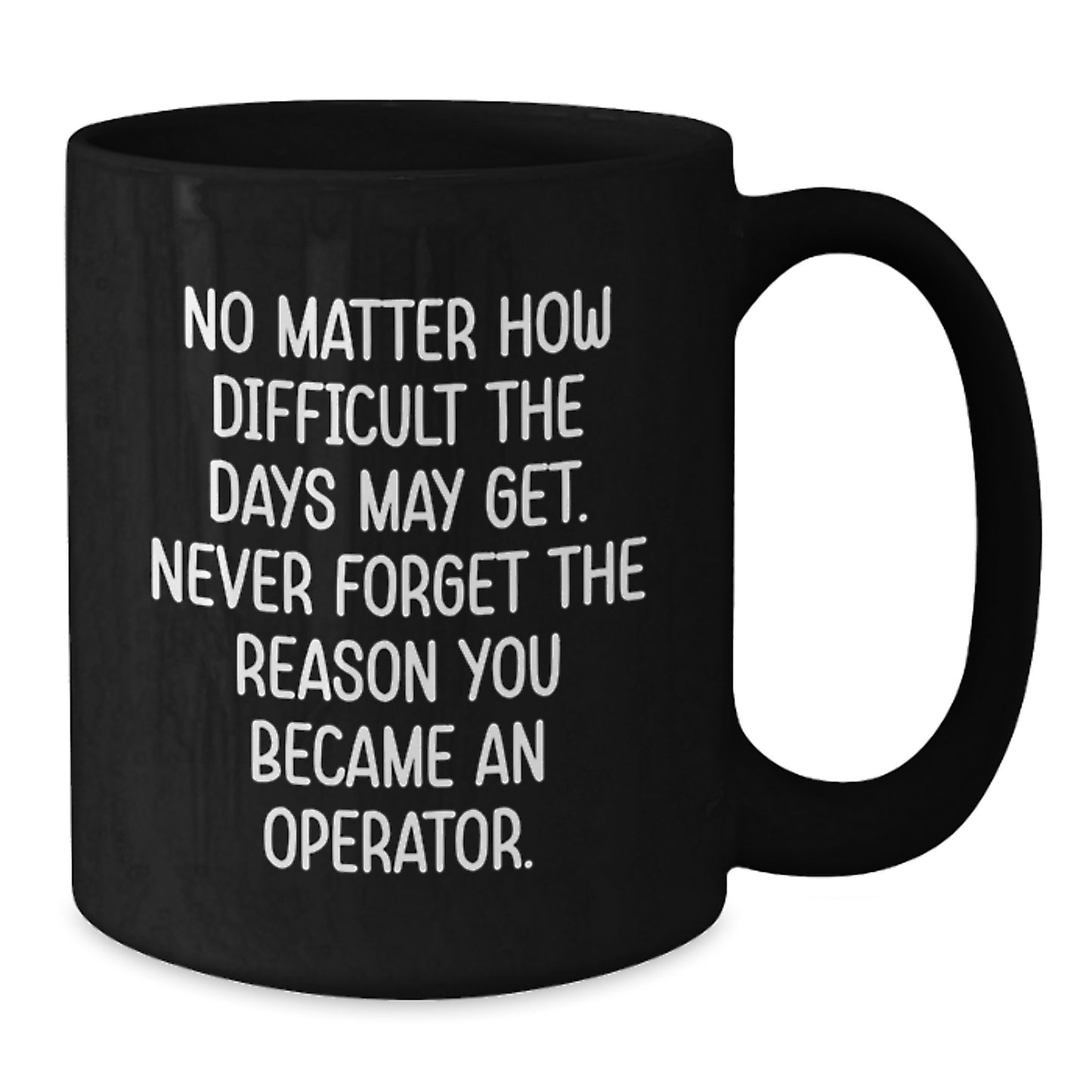 Funny Operator Gifts from Men, Black Coffee Mug with Inspirational Quote for Operator Graduation Unique - Additional