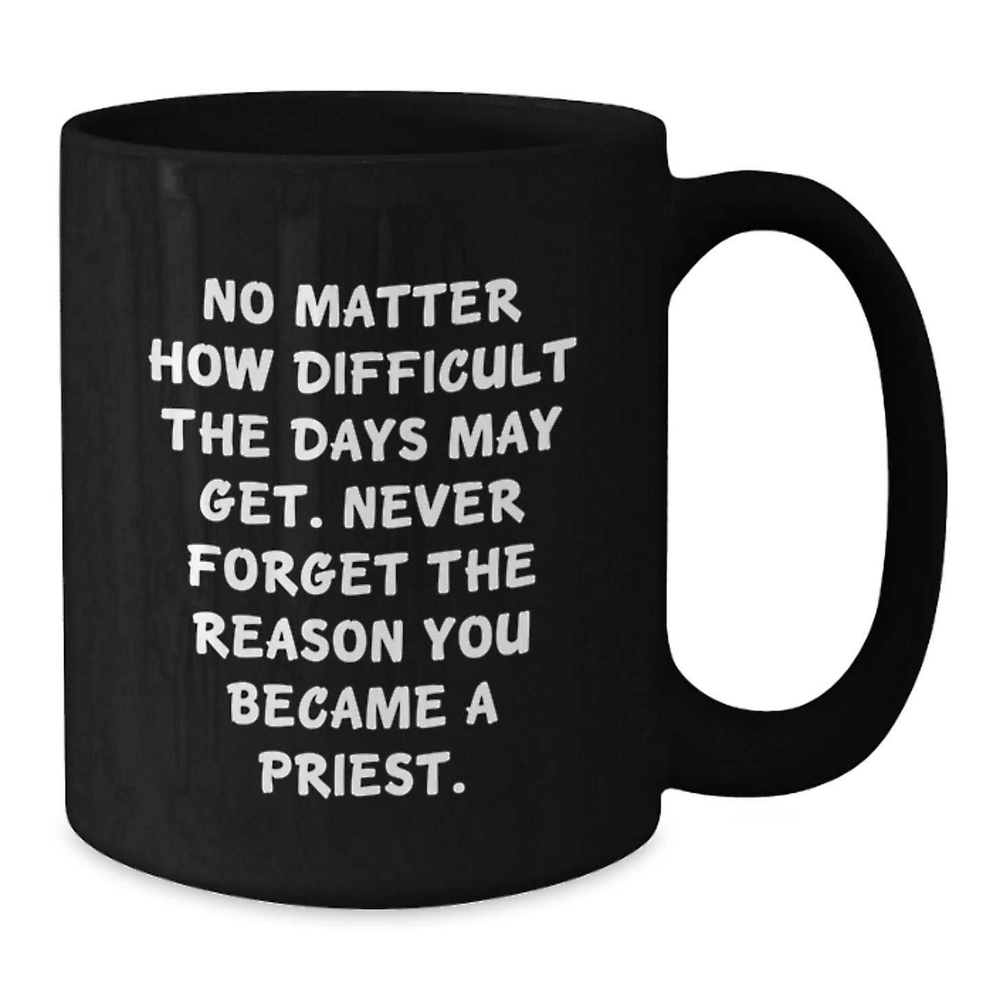 Funny Priest Gifts from Family for Men, Black Coffee Mug with Inspirational Quote, Perfect for Graduation Unique Gifts - Additional