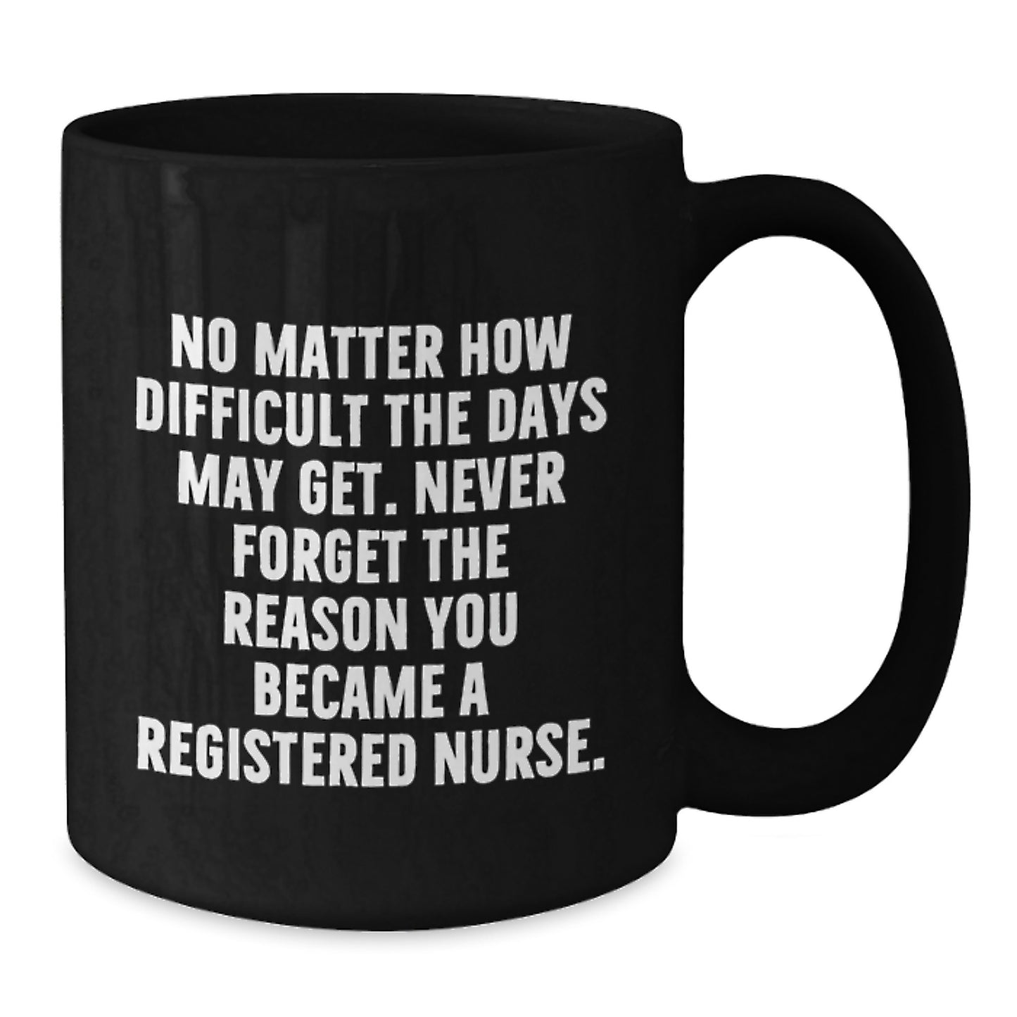 Graduation Unique Gifts from Men to Registered Nurses, Inspirational Nursing Coffee Mugs, Funny Black Coffee Mug for RN Friends - Additional