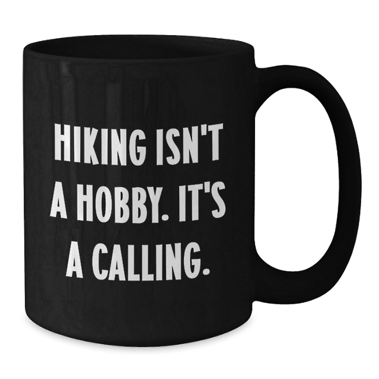 Funny Hiking Gift for Him, Inspirational Hiking Isn't A Hobby Quote on Black Coffee Mug, Ideal Gifts from Family Friends Coworkers Graduation - Additional