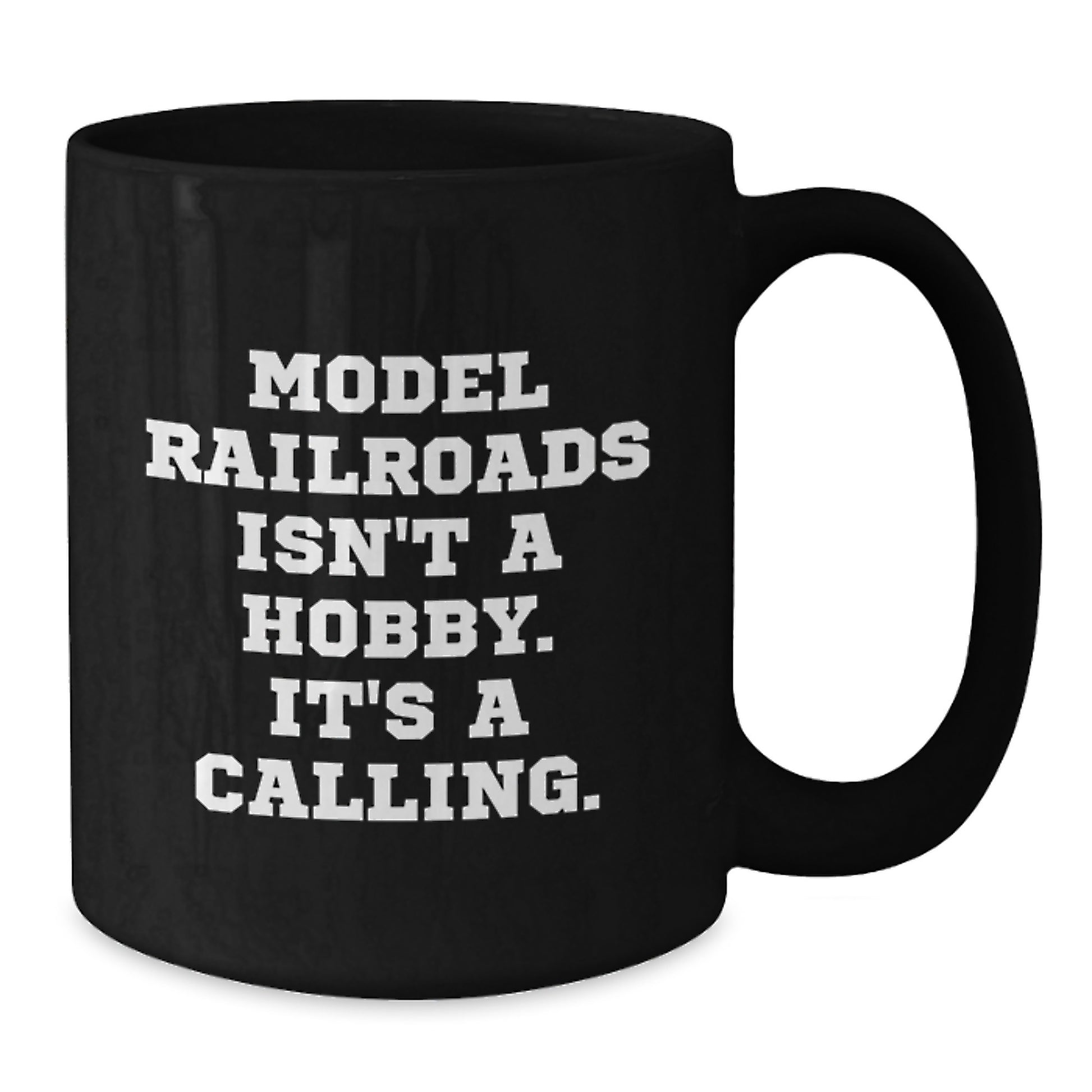 Funny Model Railroads Gifts for Friends, Black Coffee Mugs, Model Railroads Isn't A Hobby. It's A Calling. Graduation Unique Gifts from Men's Family - Additional