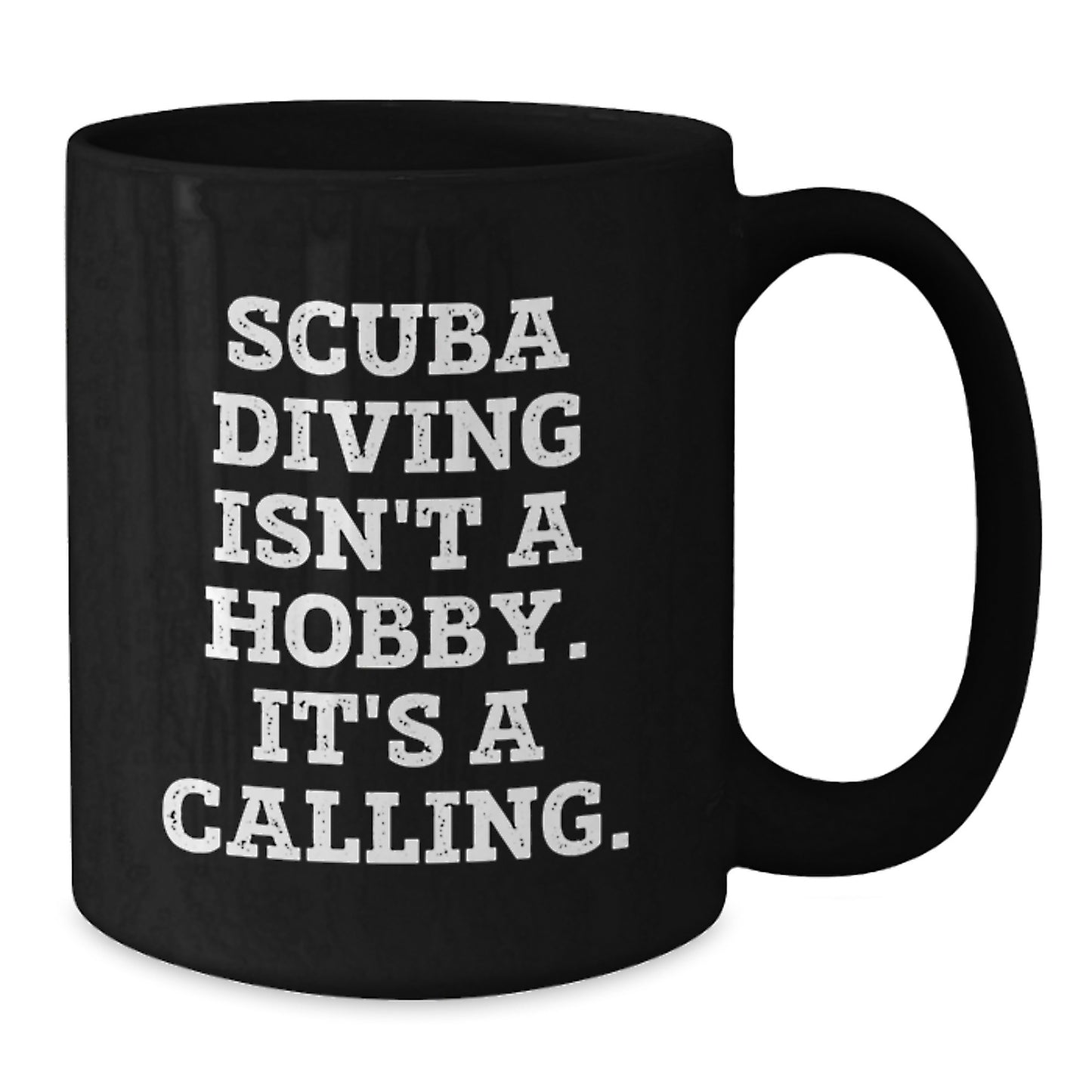 Scuba Diving Funny Quote Gifts from Family to Scuba Diving Enthusiasts, Black Coffee Mug, 11oz or 15oz, Ceramic, Microwave and Dishwasher Safe - Additional