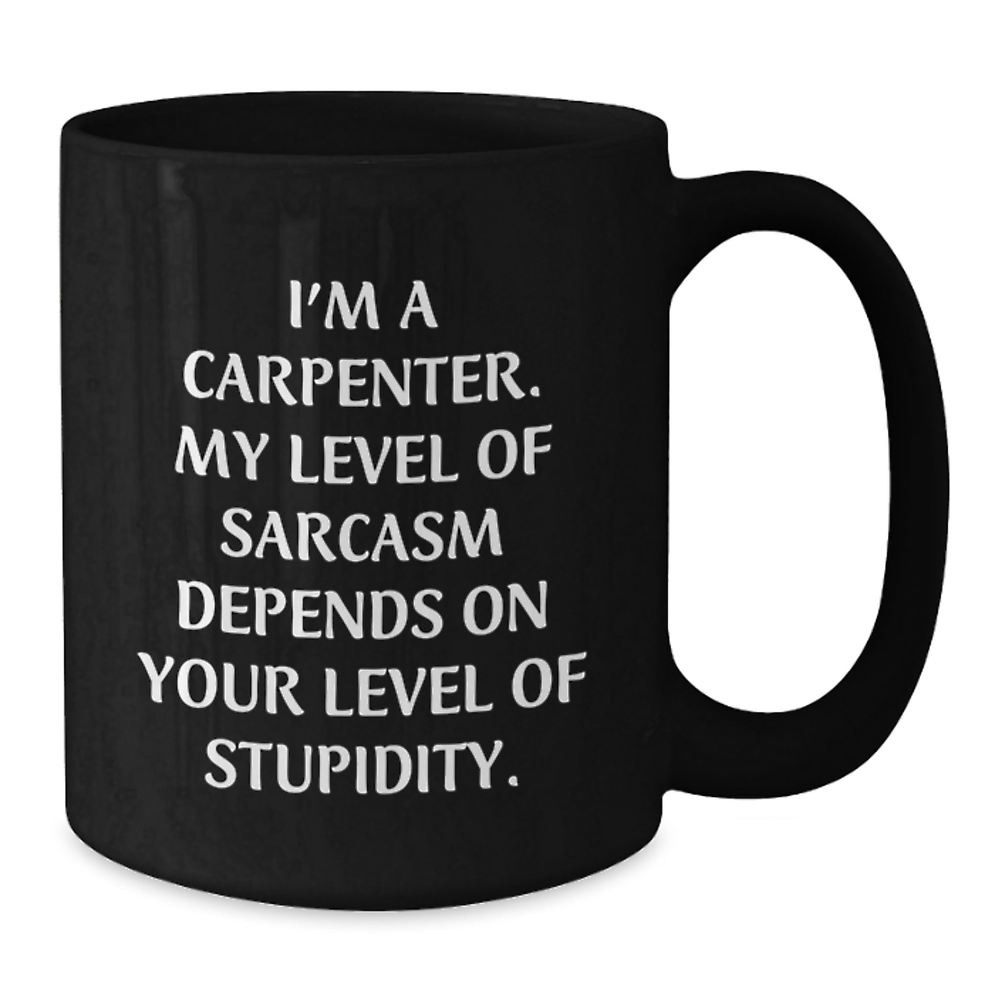 Carpenter Humor Black Coffee Mug, Funny Gifts from Friends, Birthday Unique Presents for Men - Additional