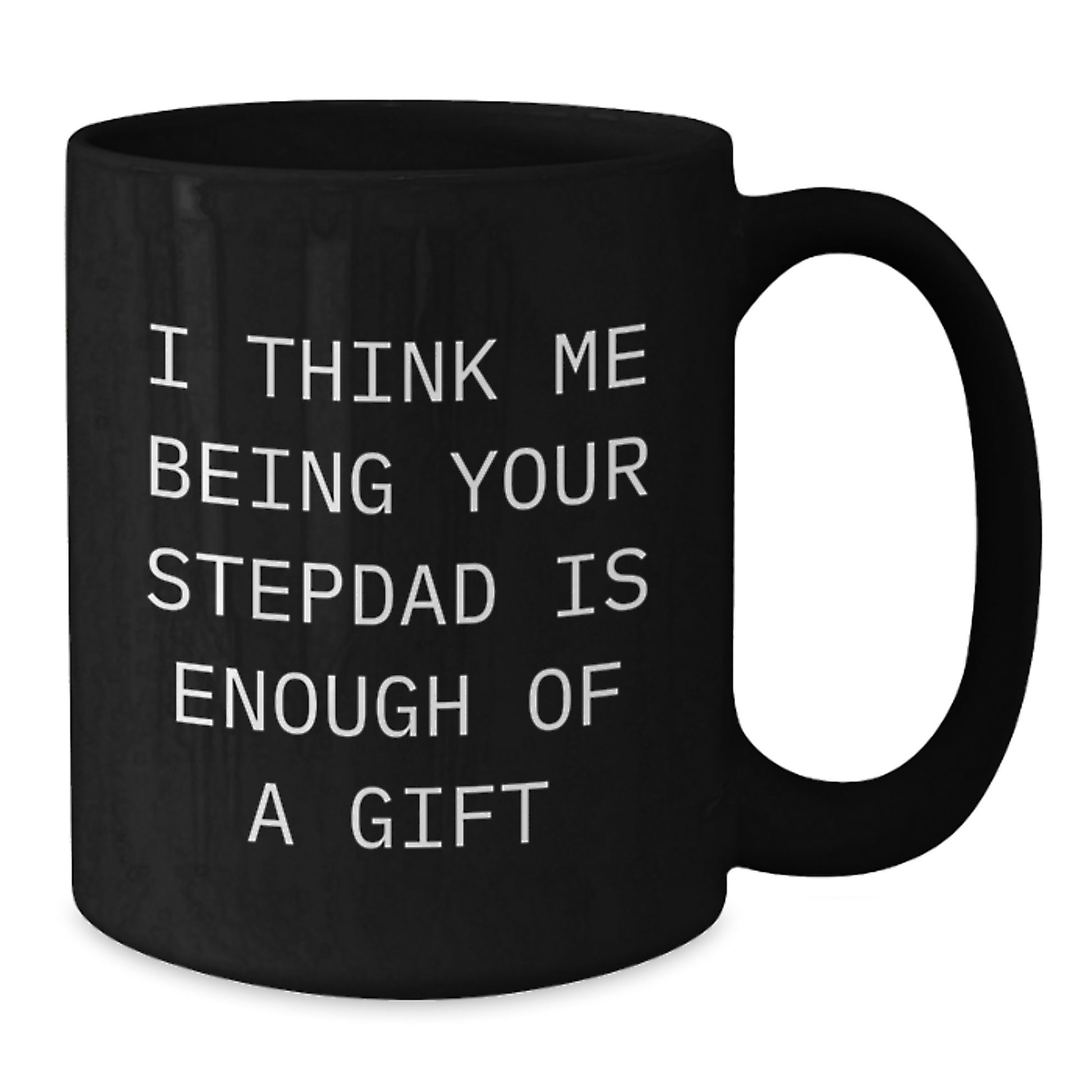 Funny Stepdad Quotes Gifts from Family for Graduation Unique Black Coffee Mug - Additional