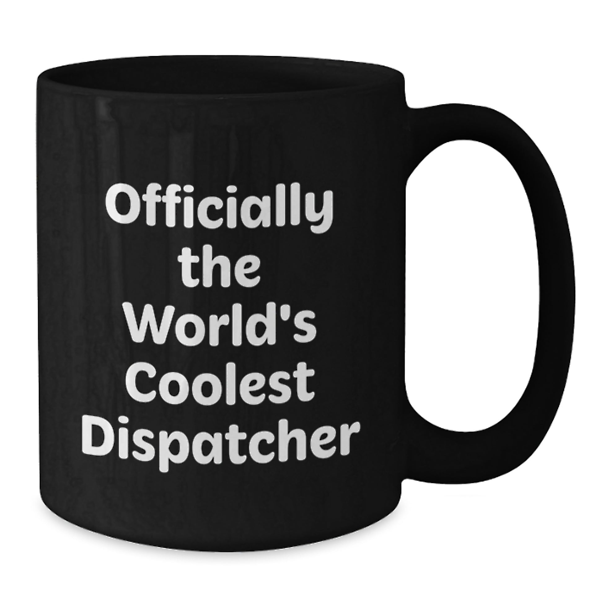 Dispatcher Gifts, Funny Quote, Black Coffee Mug for Graduation, Officially the World's Coolest Dispatcher, Gift from Friends - Additional