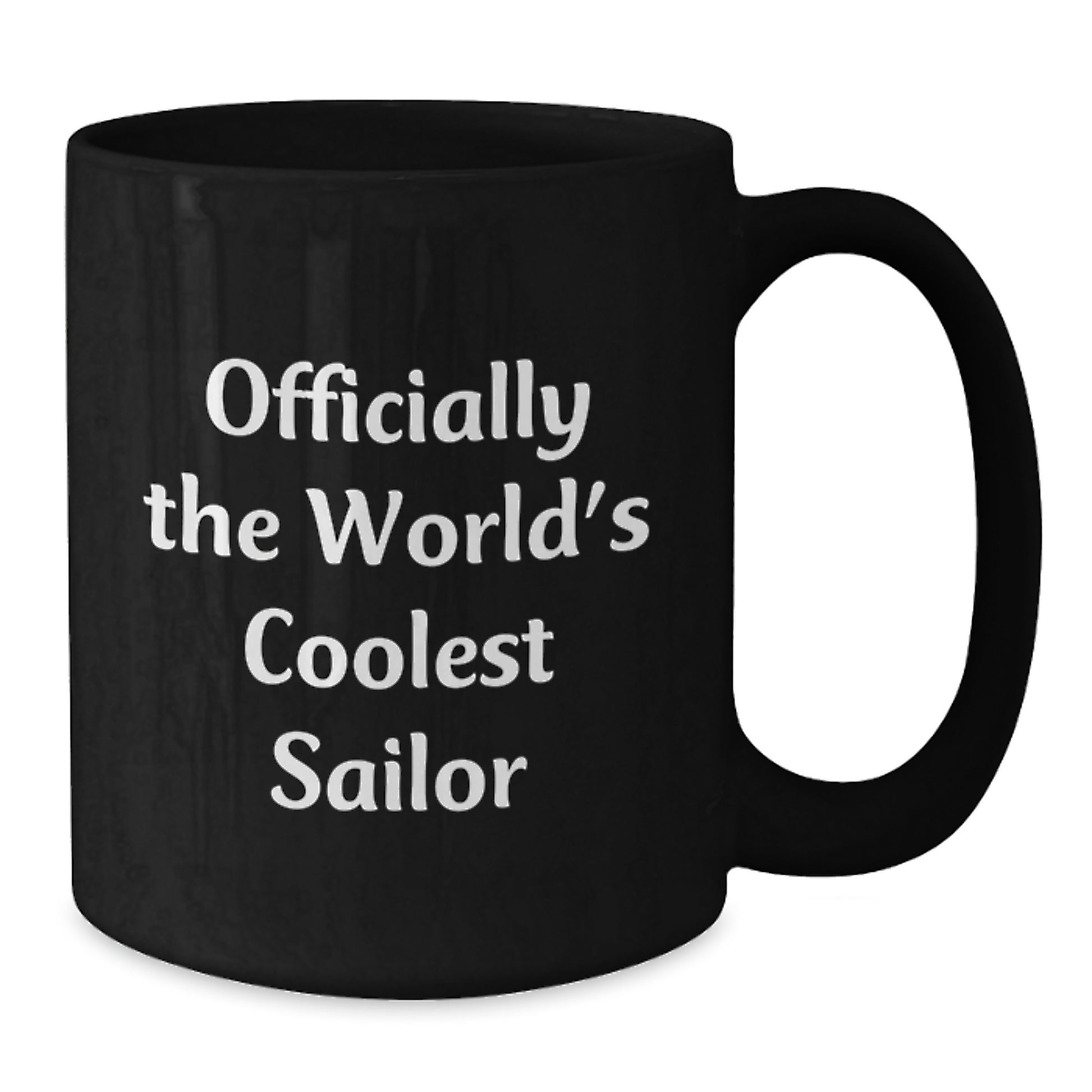 Officially The World's Coolest Sailor Funny Quote Black Coffee Mug Gifts from Friends for Sailor Graduation Unique Presents - Additional