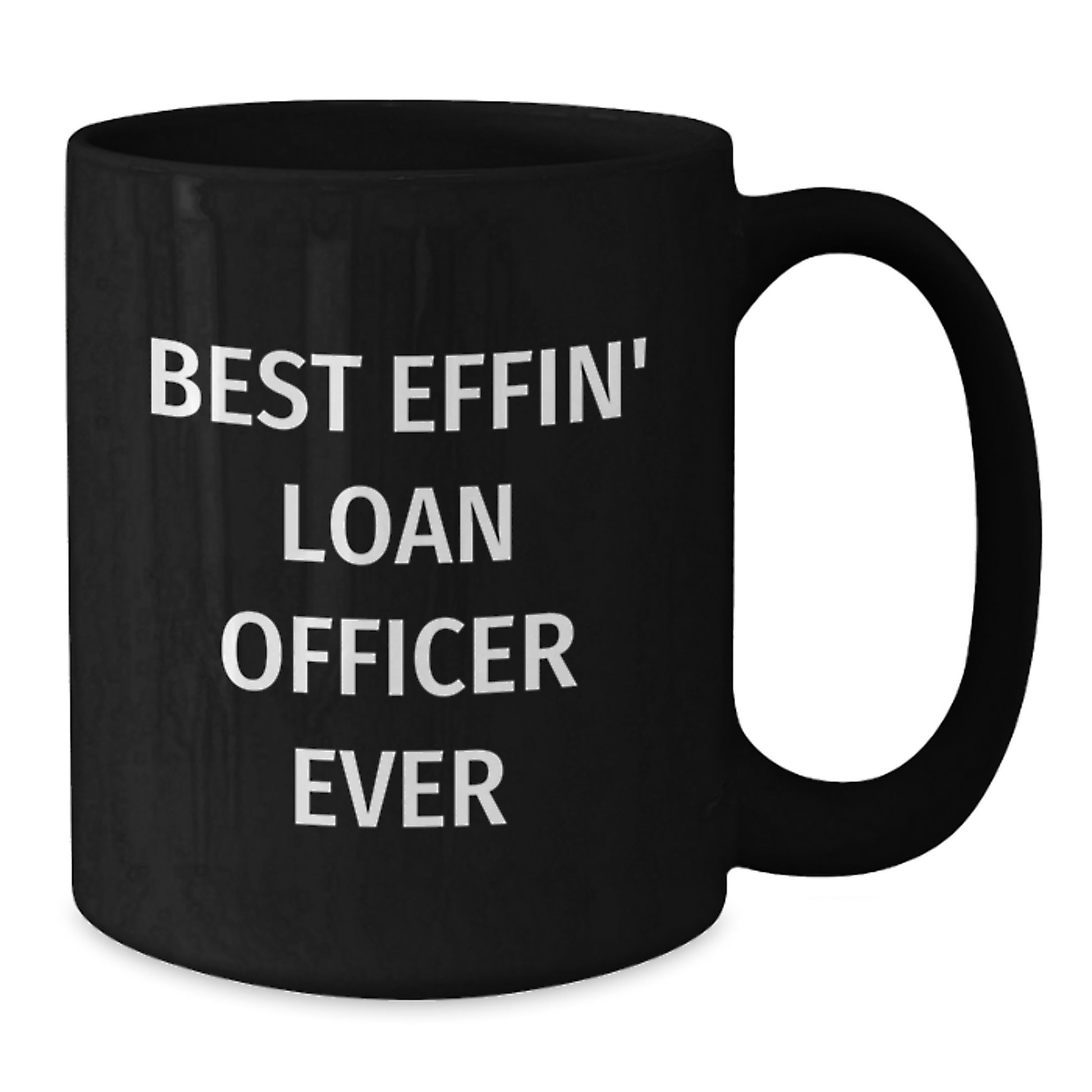 Funny Loan Officer Gifts from Friends for Graduation Unique Best Effin' Loan Officer Ever Black Coffee Mugs, Microwave and Dishwasher Safe - Additional