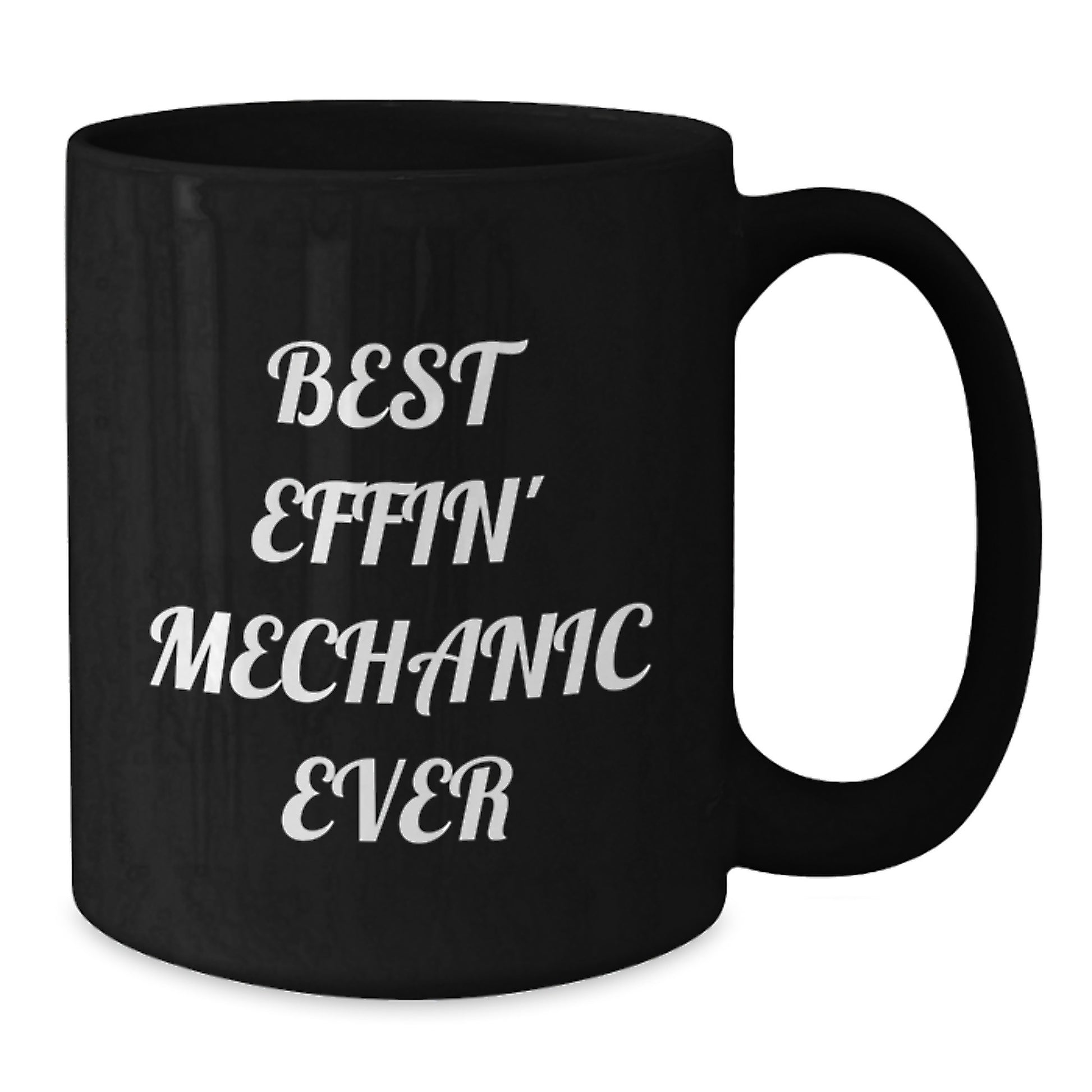 Funny Mechanic Gifts from Friends Graduation Unique Mugs for Men, Funny Quotes about Mechanic, Best Effin' Mechanic Ever - Additional