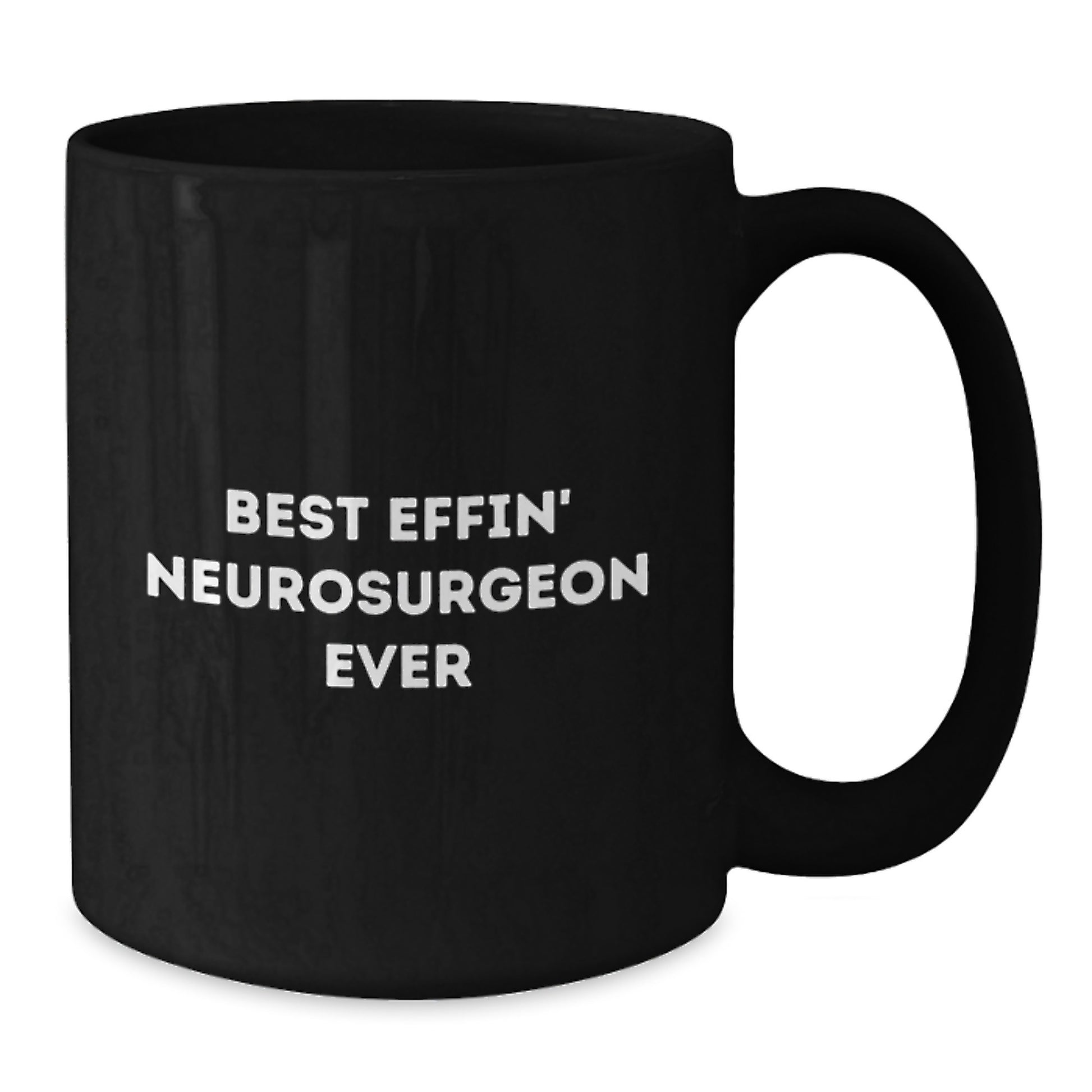 Funny Neurosurgeon Quotes Gifts for Men from Friends, Best Effin' Neurosurgeon Ever Black Coffee Mug, Graduation Unique Gifts - Additional