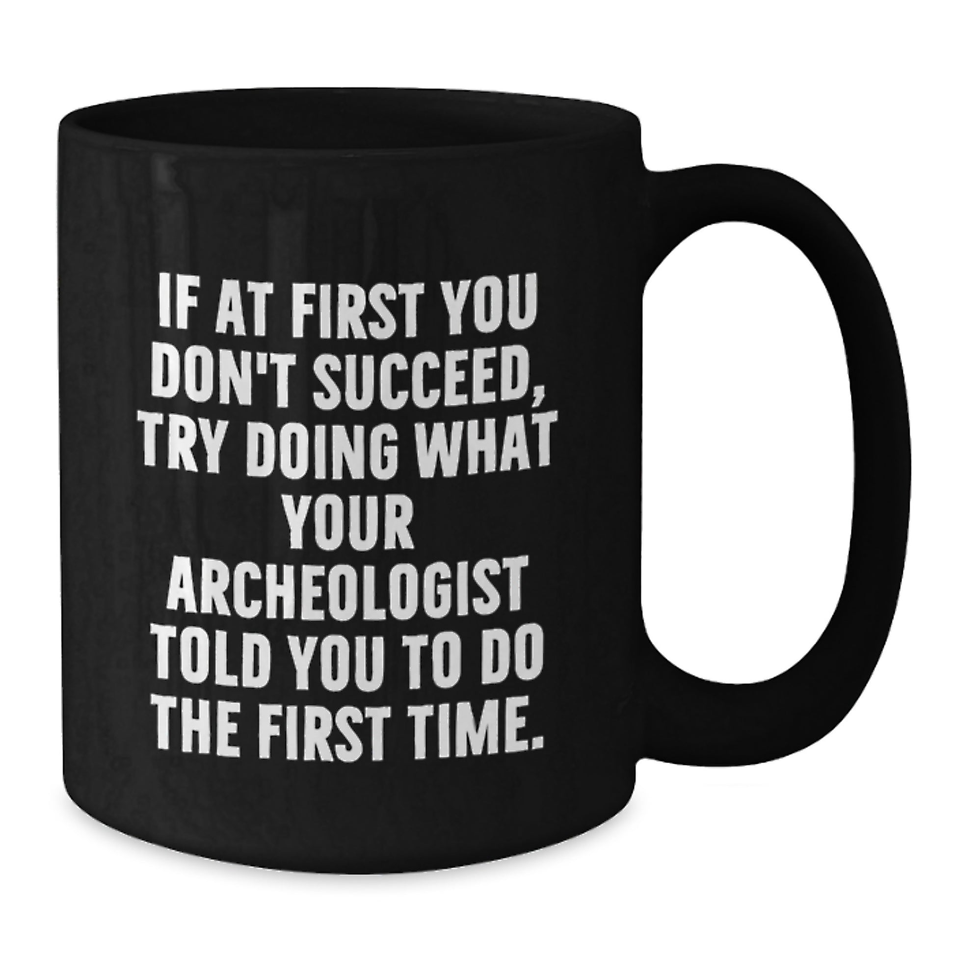 Archeologist Keepsake Ceramic Black Coffee Mug for Him Birthday Gift - Additional