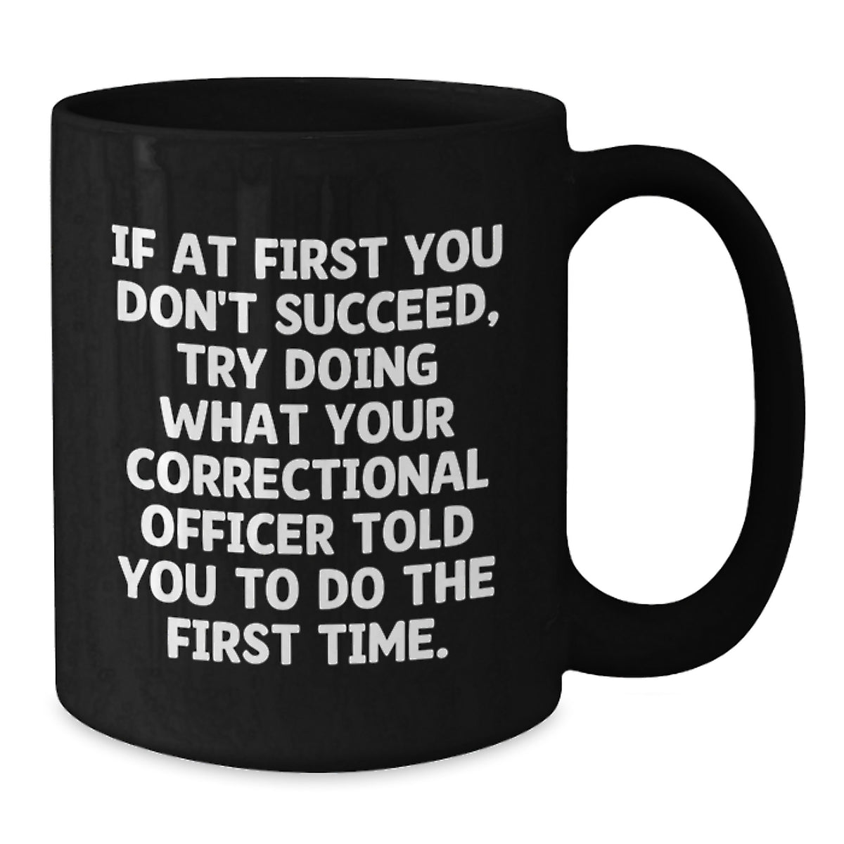 Correctional Officer Gift for Him Humorous Quote Keepsake Mug - Additional