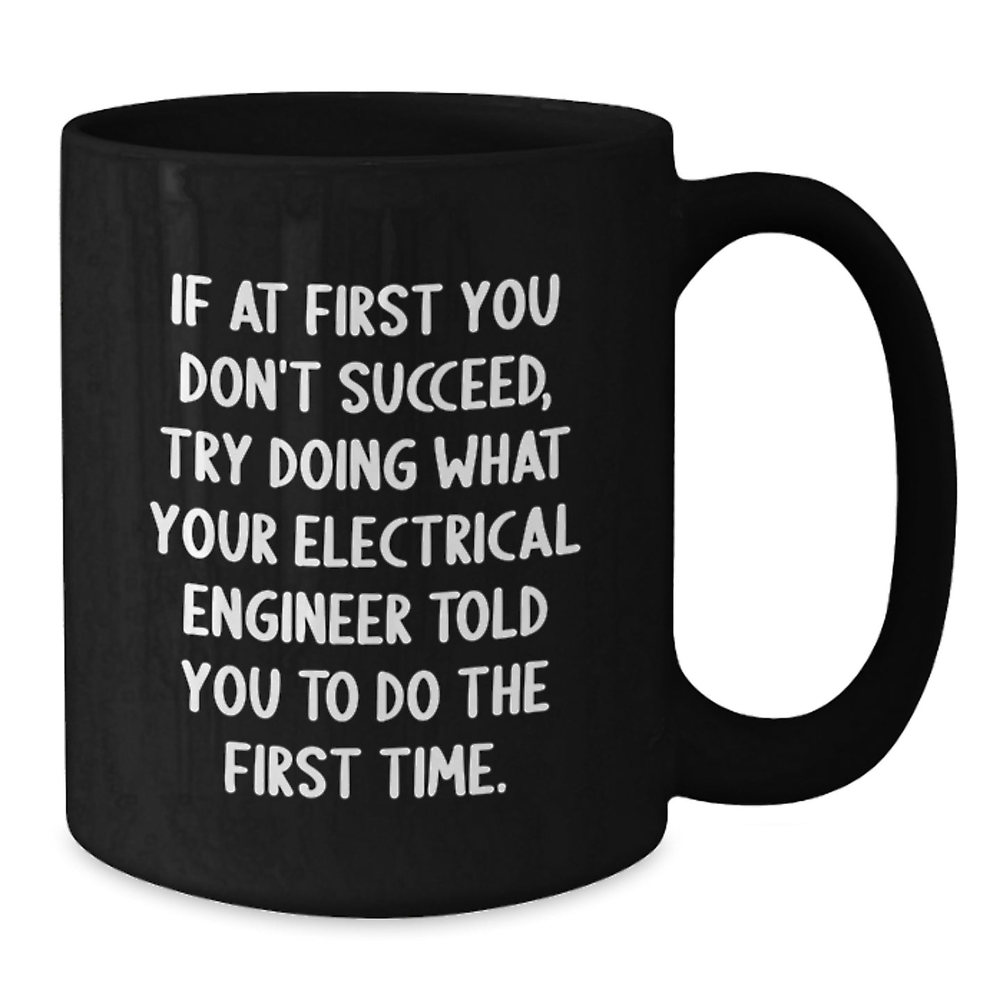 Birthday Gift for Electrical Engineer Mug If At First You Don't Succeed - Additional