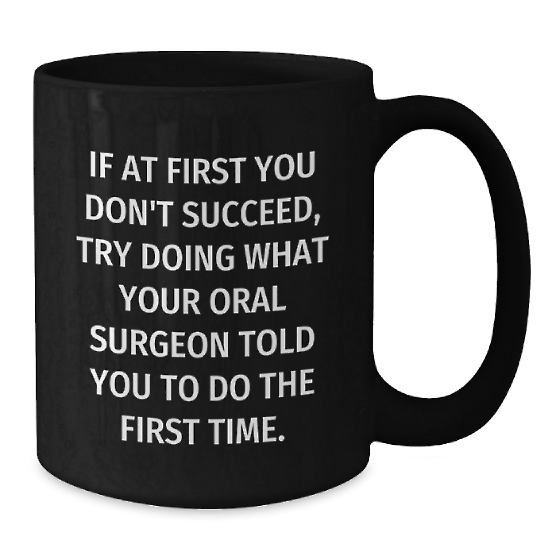Funny Oral Surgeon Gifts for Men, Black Coffee Mug with Inspirational Quote, Unique Christmas Unique Gifts from Friends - Additional