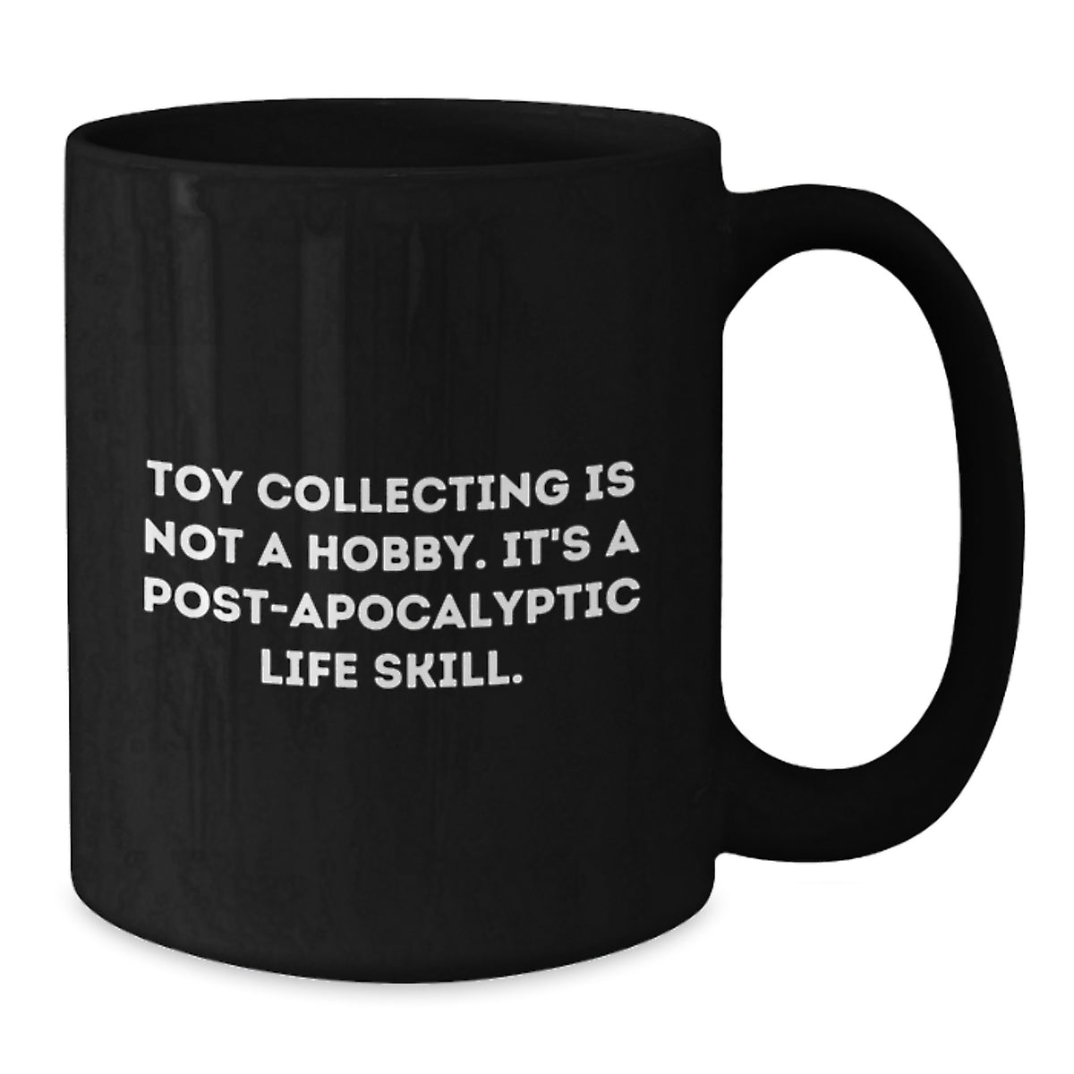 Toy Collecting Keepsake Gift for Him - Post-Apocalyptic Life Skill Mug - Additional