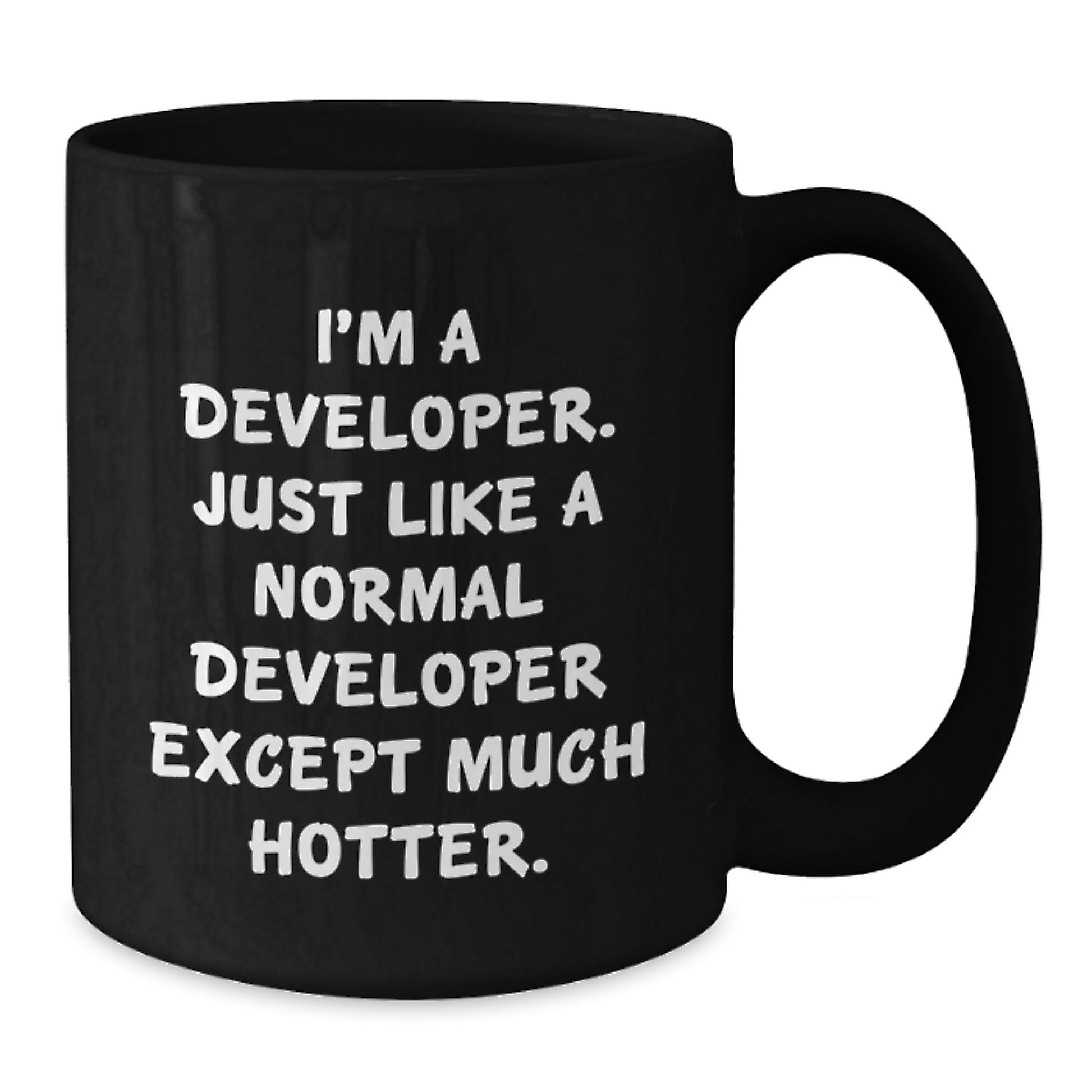 Funny Developer Gifts for Mom - Black Coffee Mug Quote 'I'm A Developer. Just Like A Normal Developer Except Much Hotter.' - Gift from Husband to Wife - Additional