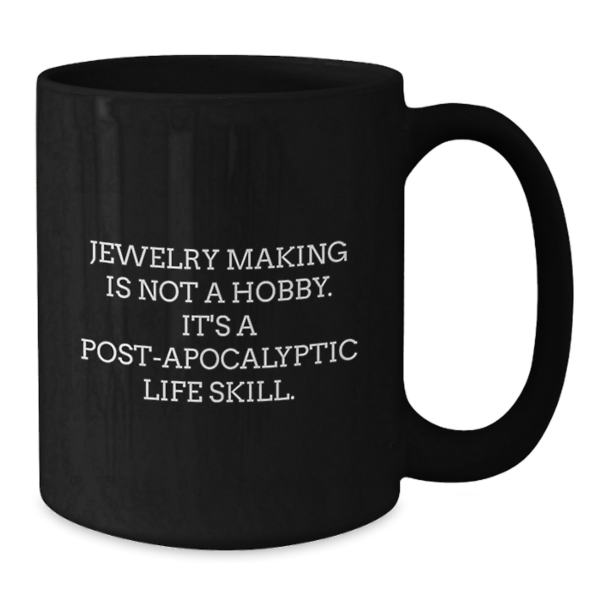 Jewelry Making Gifts from Friends for Birthday: Funny Quote Black Coffee Mug, 11oz or 15oz Microwave Safe - Additional