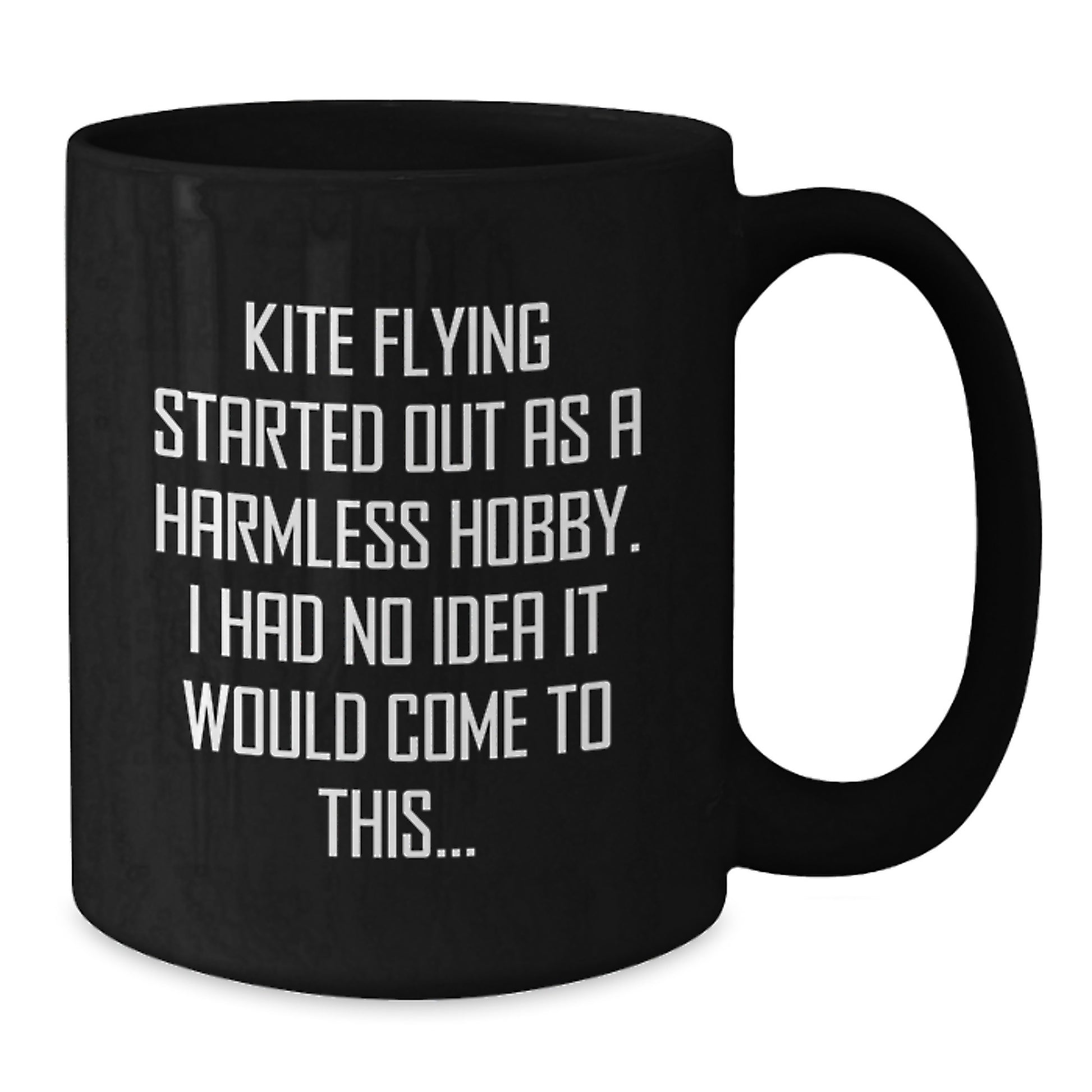 Funny Kite Flying Gifts for Men, Women, Friends, Coworkers, Family - Black Coffee Mug, Kite Flying Started Out As A Harmless Hobby, Graduation Unique Gifts - Additional