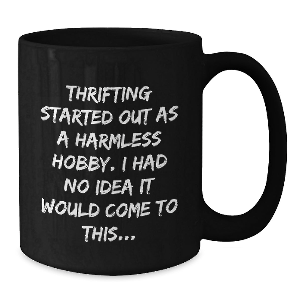 Thrifting Gift for Him - Humorous Coffee Mug Keepsake - Additional