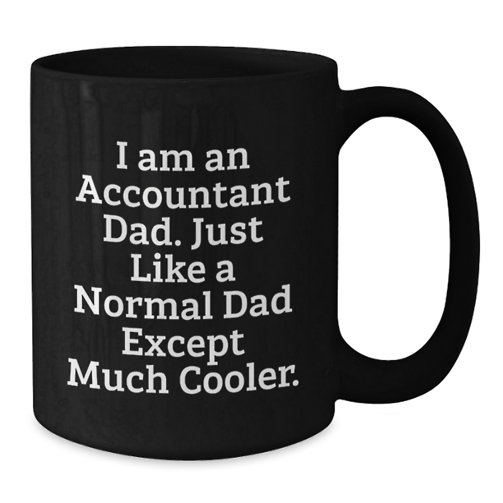 Funny Accountant Dad Gifts for Men, Black Coffee Mug, Graduation Unique Gifts from Dad, I Am An 'Accountant Dad' Mug - Additional