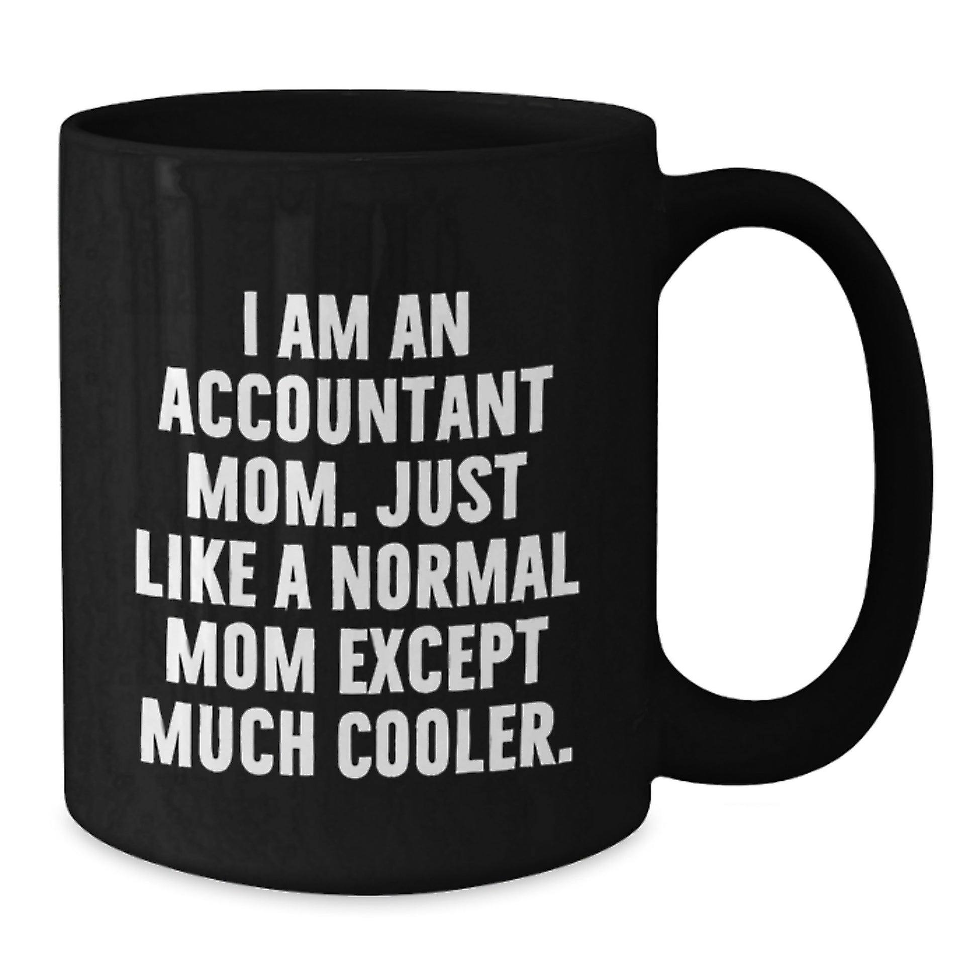 Accountant Mom Black Coffee Mug Idea for Coworkers Birthday Gift - Additional
